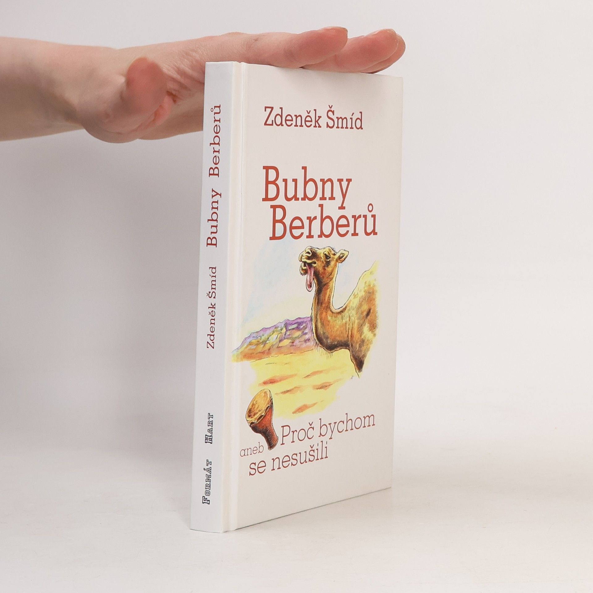 Zdeněk Šmíd Bubny Berberů, aneb, Proč bychom se nesušili