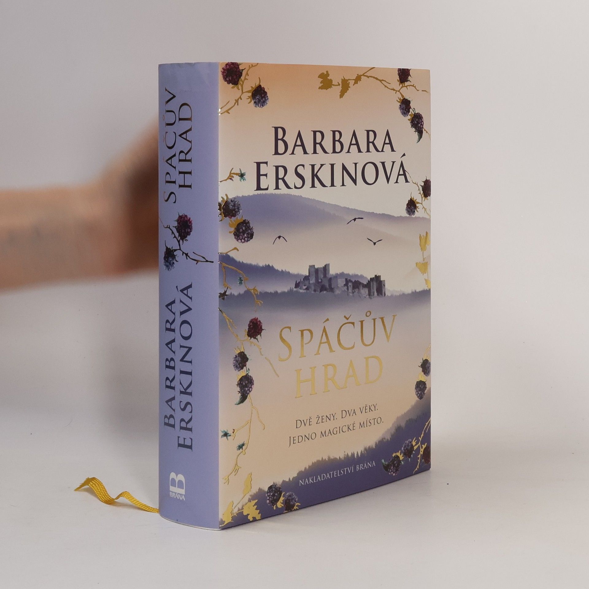 Barbara Erskine Spáčův hrad: Dvě ženy, dva věky, jedno magické místo
