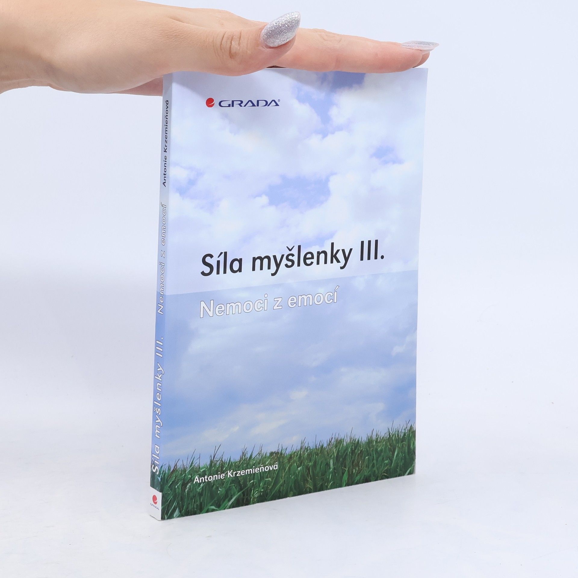 Antonie Krzemieňová Síly myšlenky III. - Nemoci z emocí