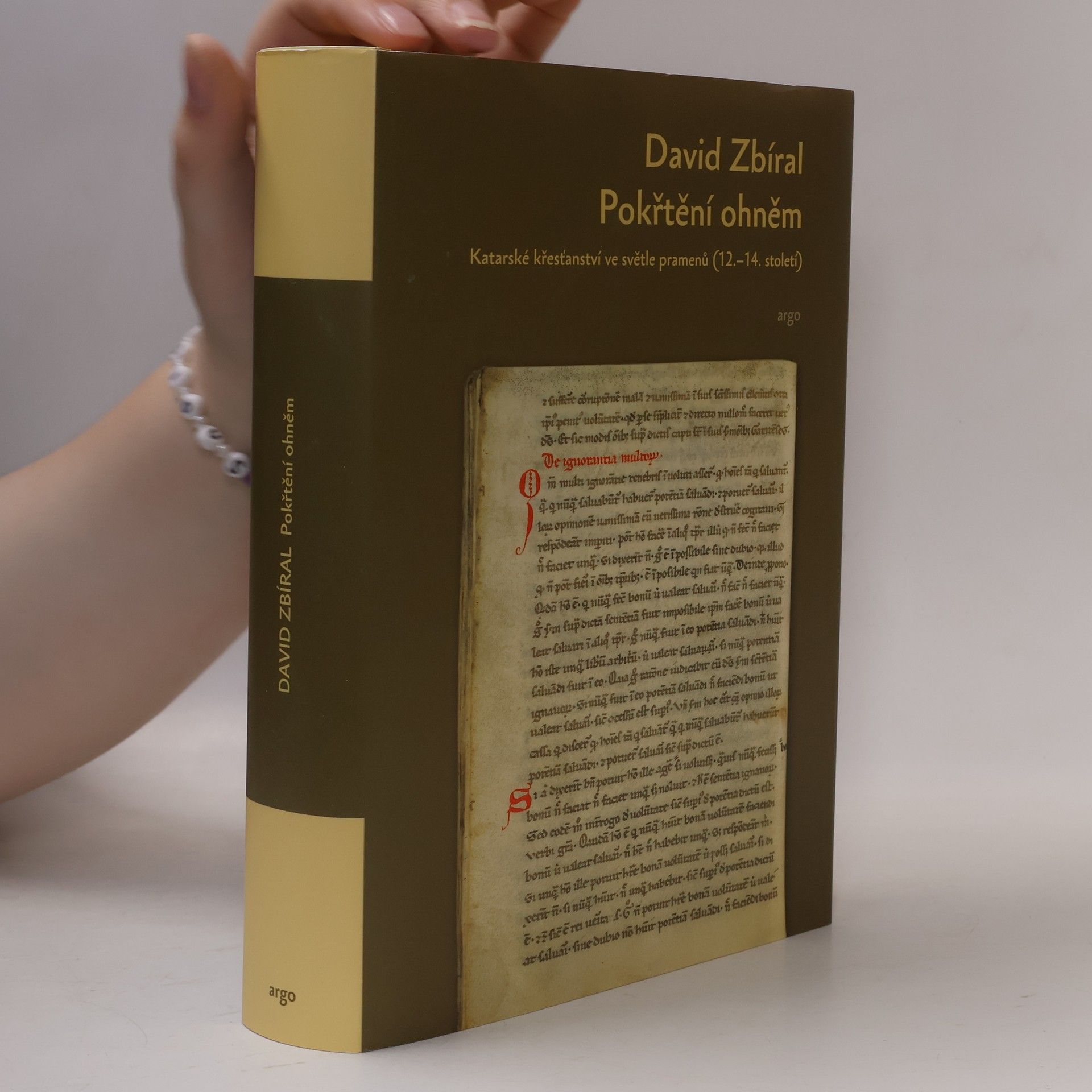 David Zbíral Pokřtěni ohněm: Katarské křesťanství ve světle dobových pramenů (12.-14. století)