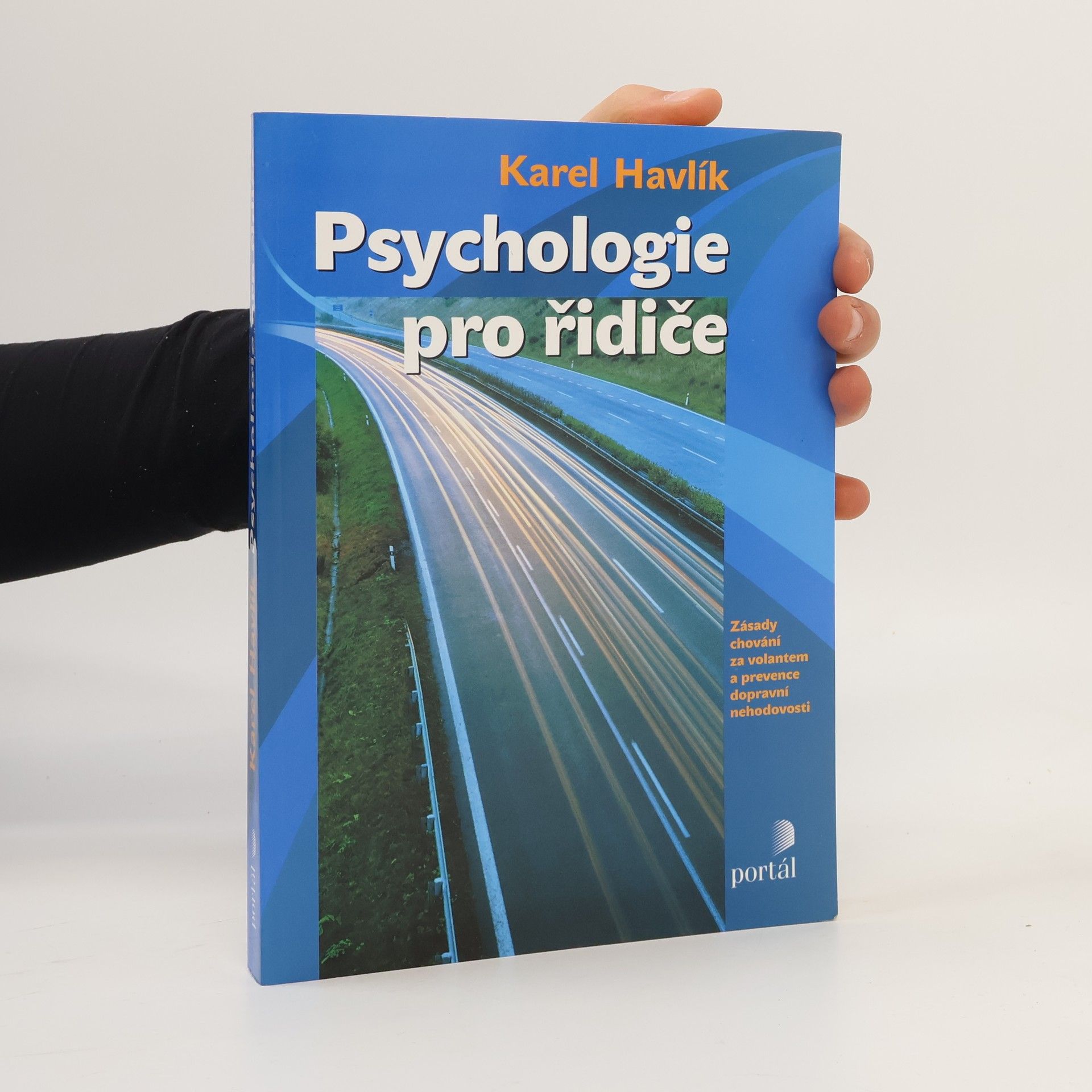 Karel Havlík Psychologie pro řidiče: Zásady chování za volantem a prevence dopravní nehodovosti