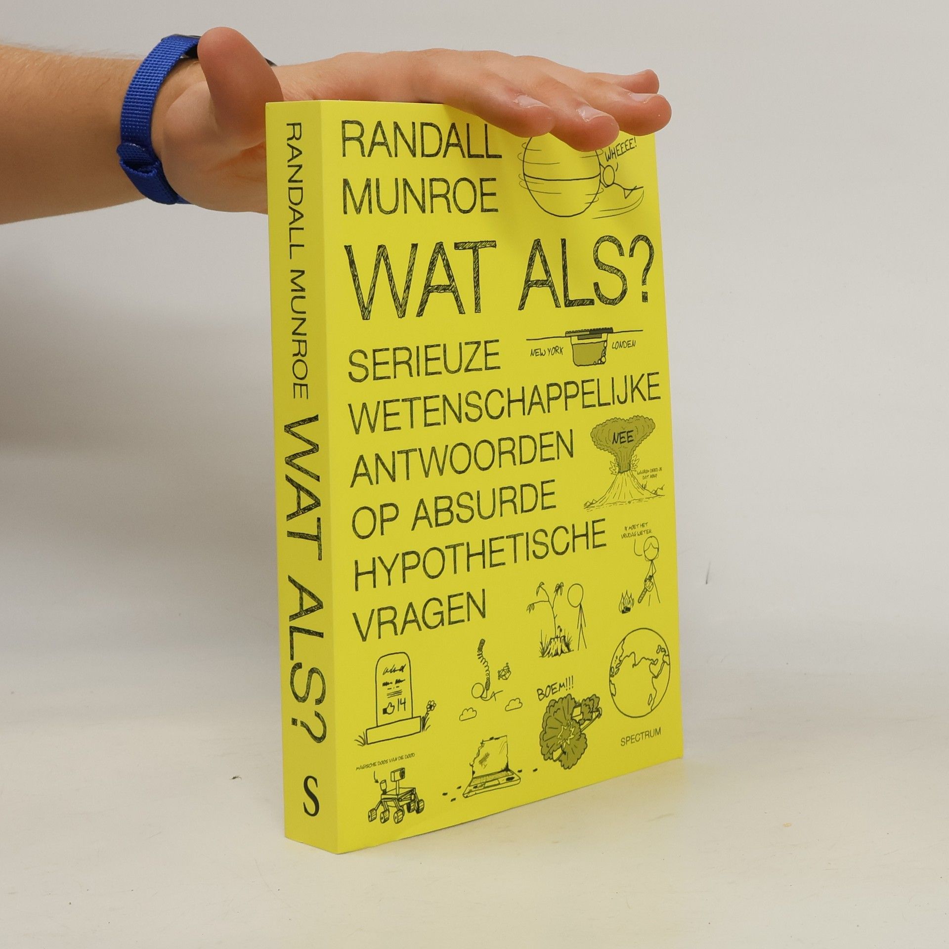 Randall Munroe Wat als? Serieuze wetenschappelijke antwoorden op absurde hypothetische vragen