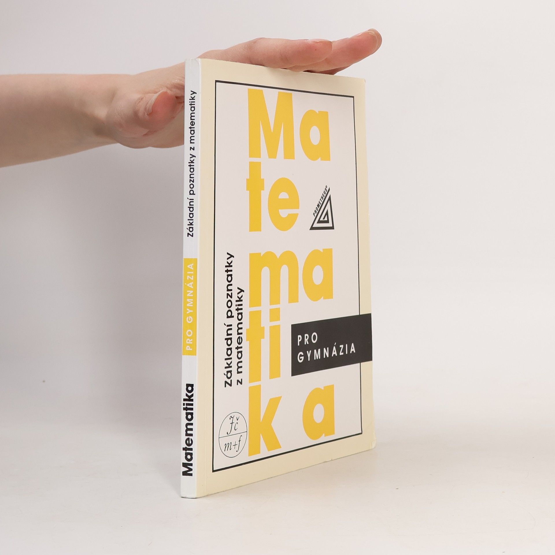 Matematika pro gymnázia : základní poznatky z matematiky