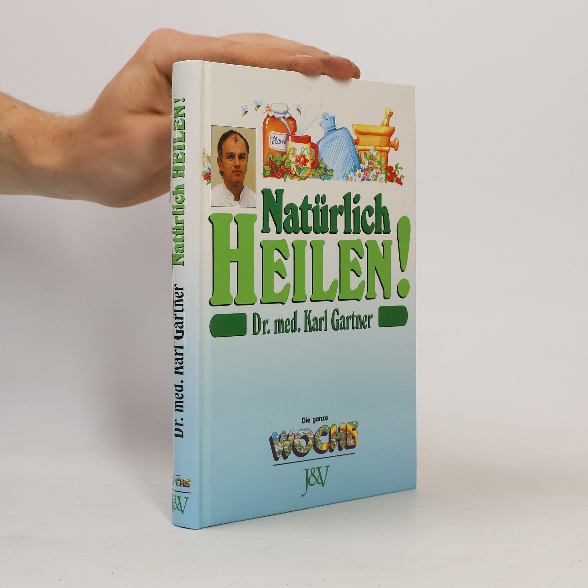 Karl Gartner Natürlich heilen!