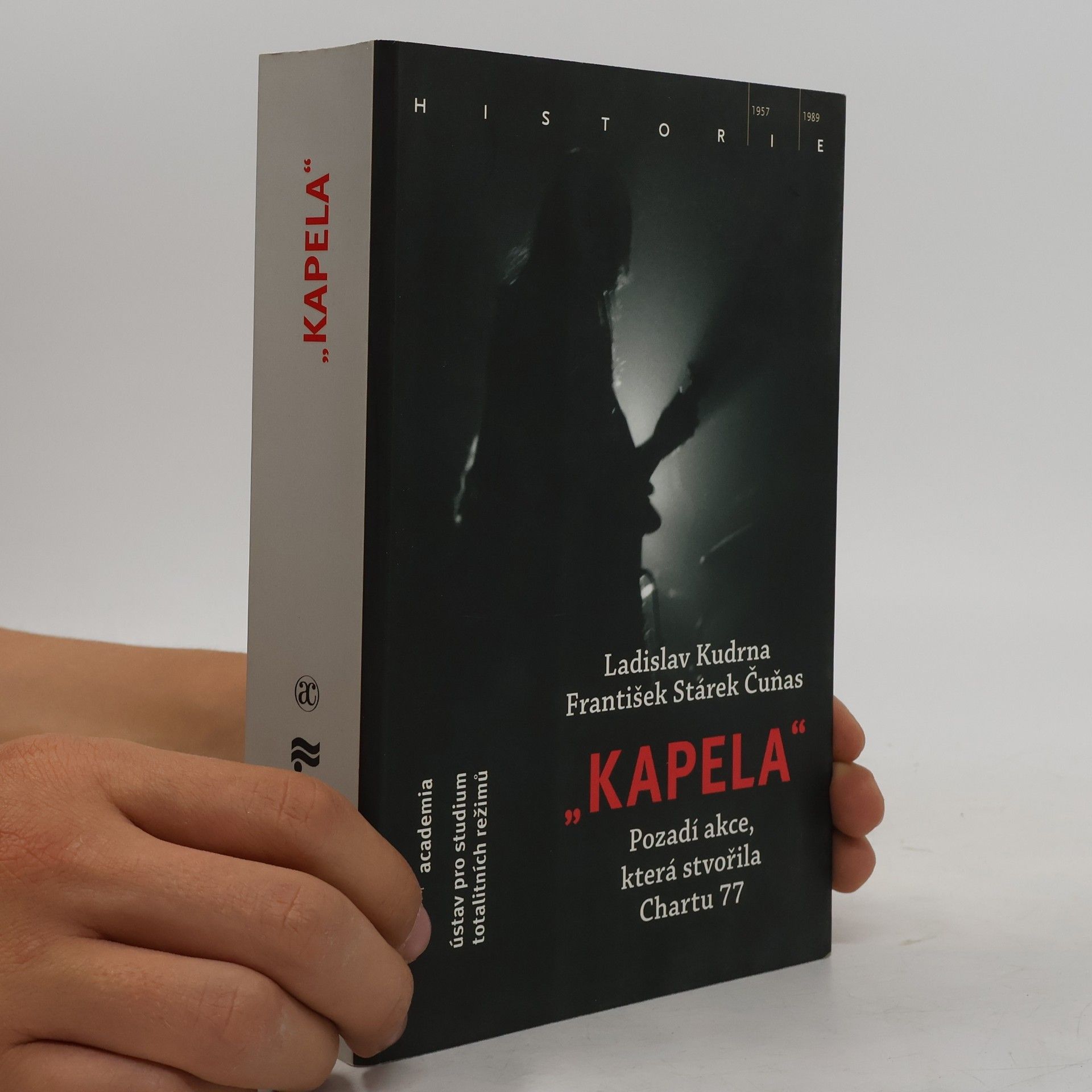 František Stárek Čuňas "Kapela" : pozadí akce, která stvořila Chartu 77