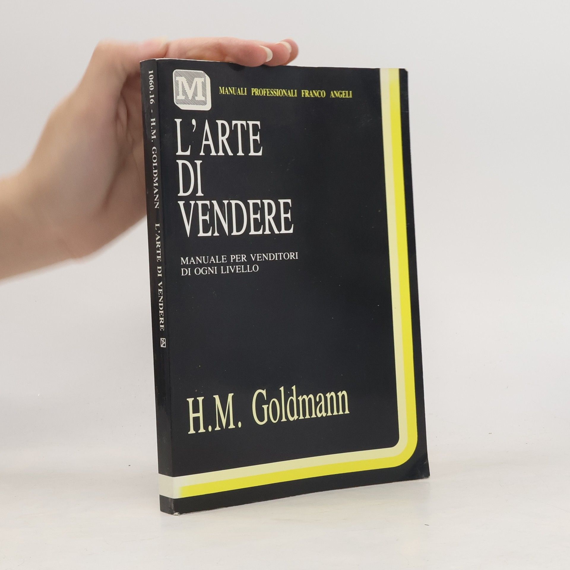 Heinz M. Goldmann Manuali professionali - 16: L'arte di vendere