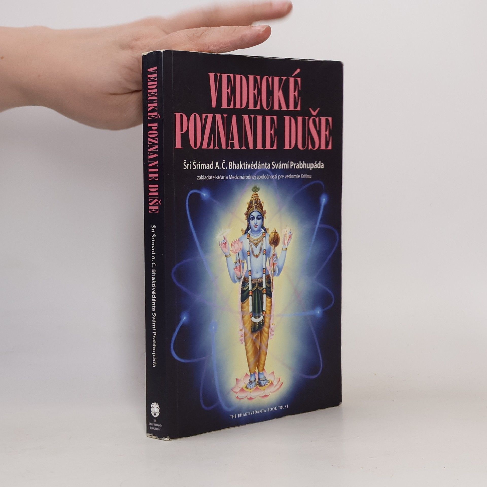 Šrí Šrímad A. Č. Bhaktivédanta Swami Prabhupáda Vedecké poznanie duše