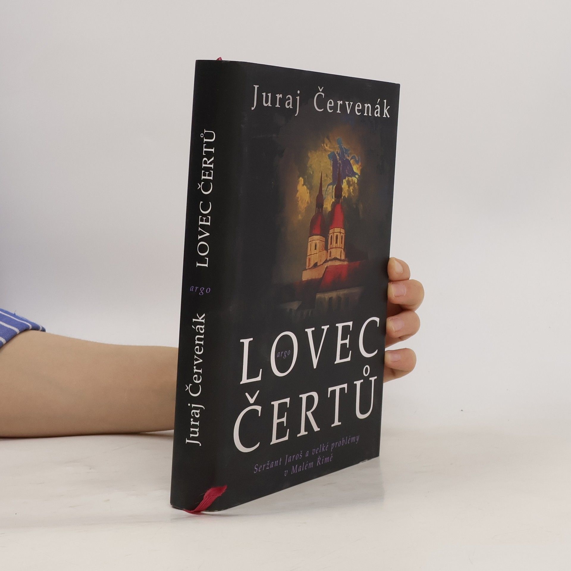 Juraj Červenák Lovec čertů : seržant Jaroš a velké problémy v Malém Římě