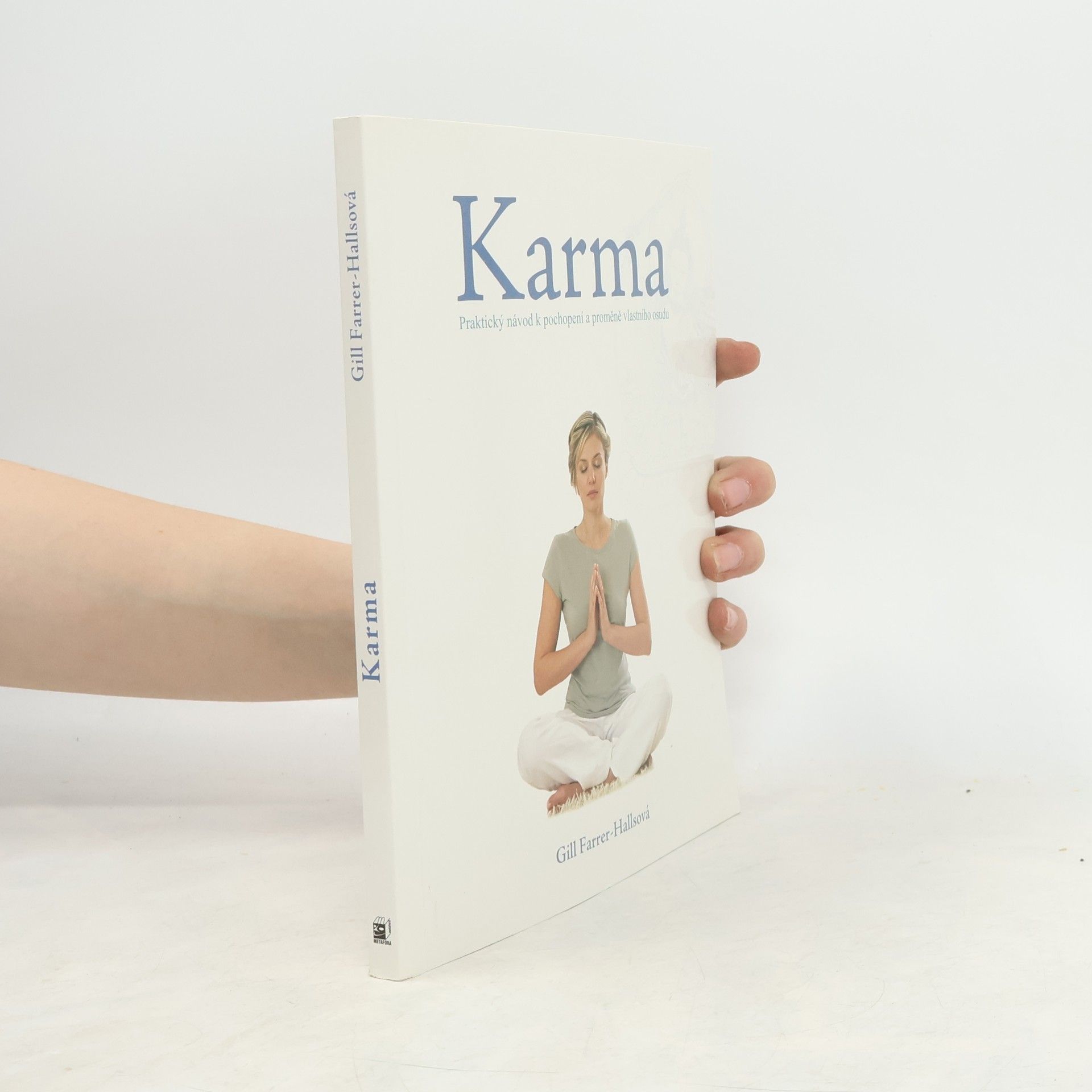 Gill Farrer-Halls Karma: Praktický návod k pochopení a proměně vlastního osudu