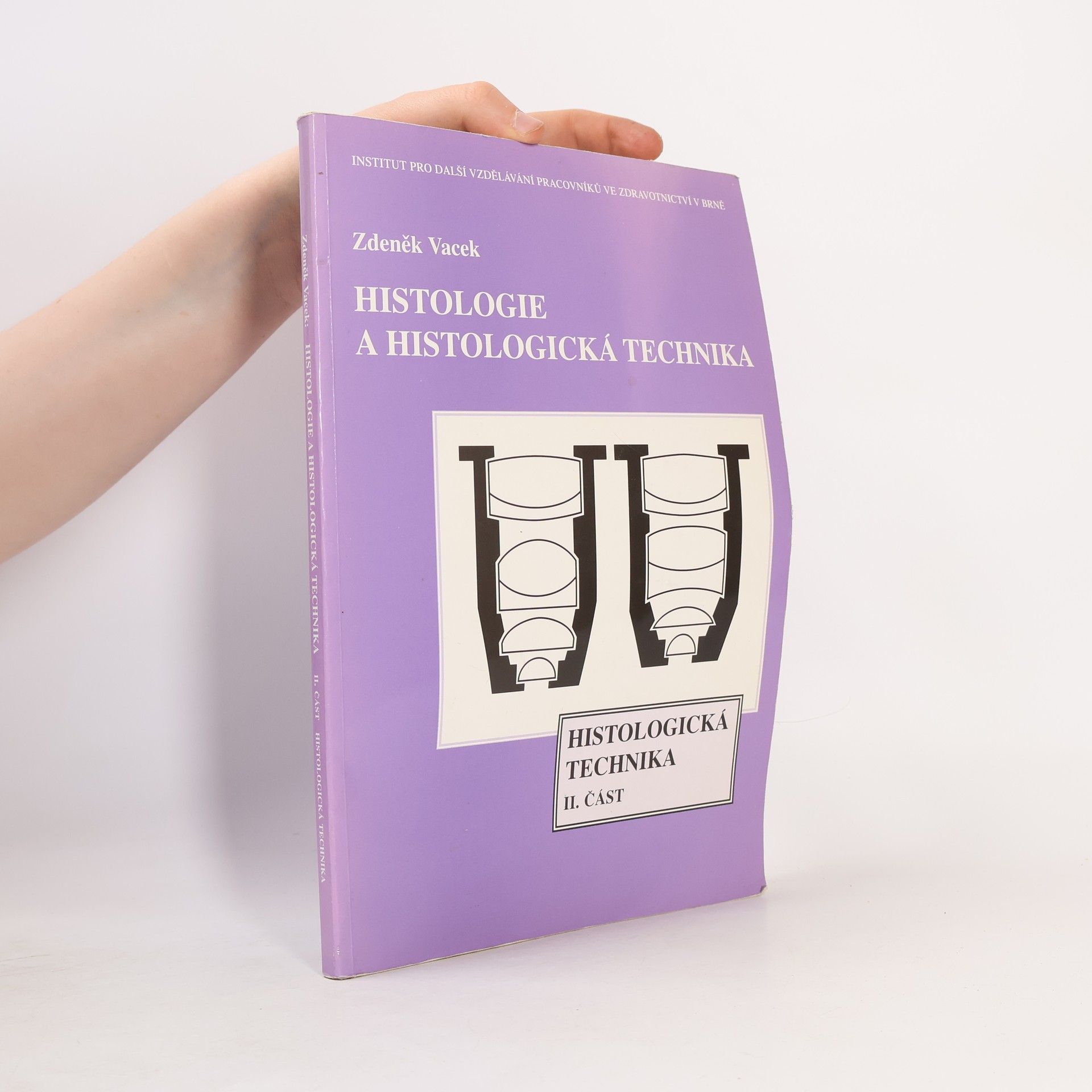 Zdeněk Vacek Histologie a histologická technika, 2. část