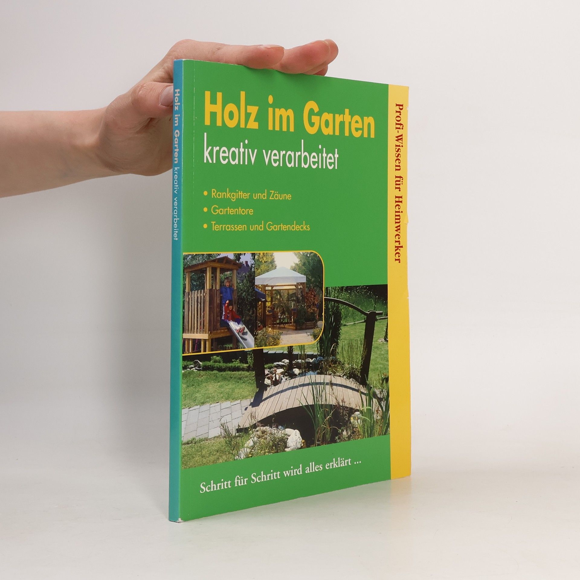 Kolektiv autorů Holz im Garten kreativ verarbeitet (Profi-Wissen für Heimwerker)