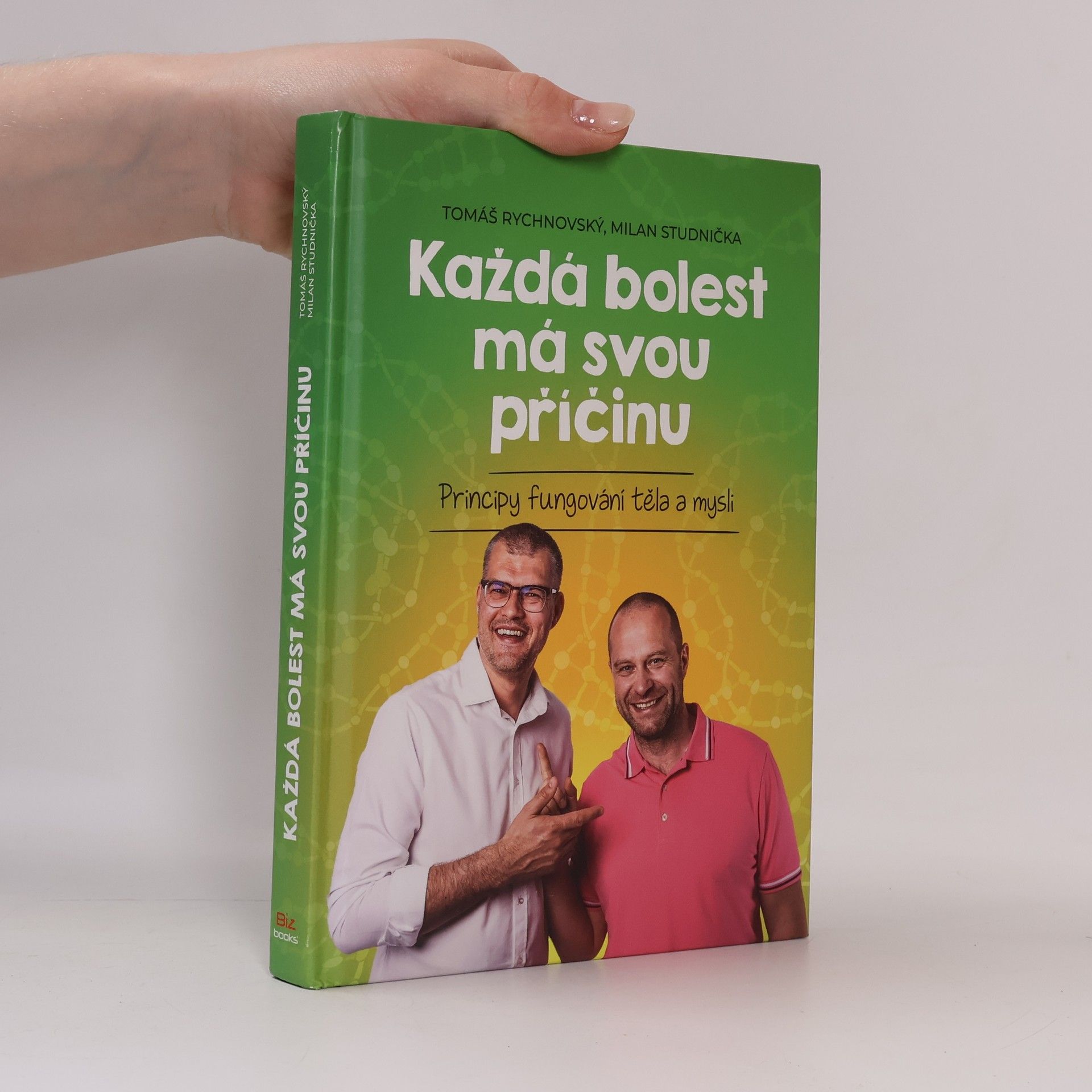 Milan Studnička Každá bolest má svou příčinu: Principy fungování těla a mysli