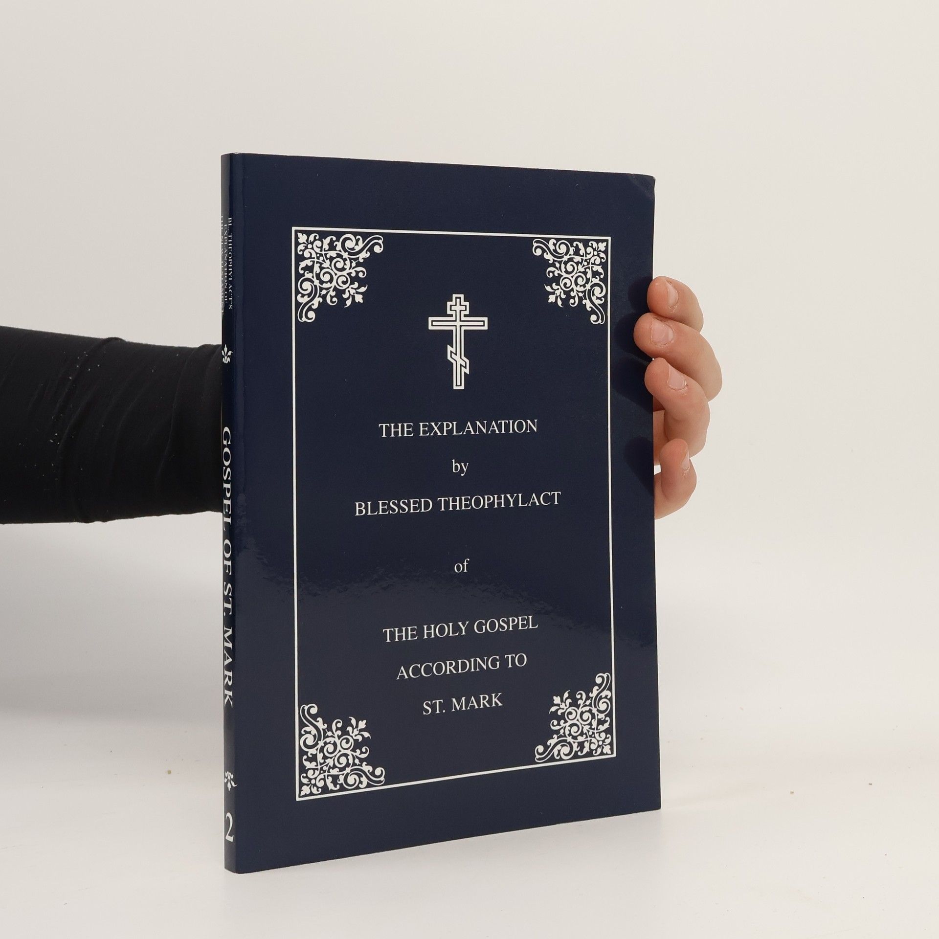 Autorenkollektiv The Explanation by Blessed Theophylact of the Holy Gospel According to St. Matthew 2