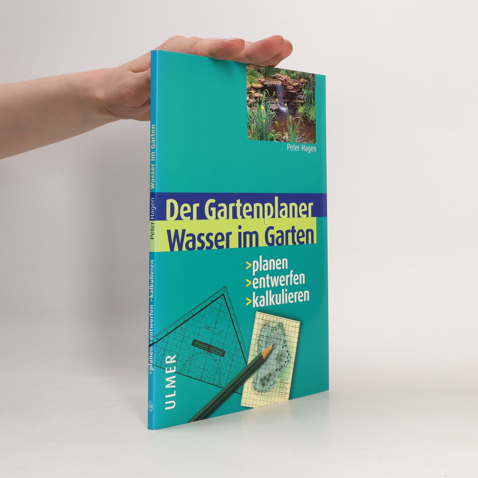 Peter Hagen Wasser im Garten. Planen, entwerfen, kalkulieren