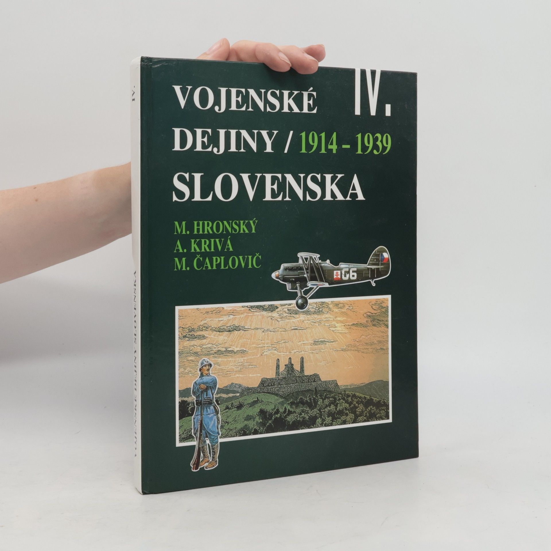 Anna Krivá Vojenské dejiny Slovenska IV., 1914-1939