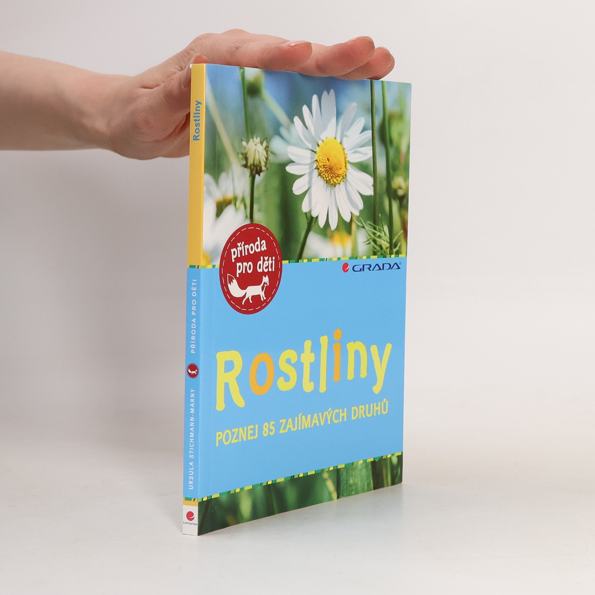 Ursula Stichmann-Marny Rostliny - poznej 85 zajímavých druhů