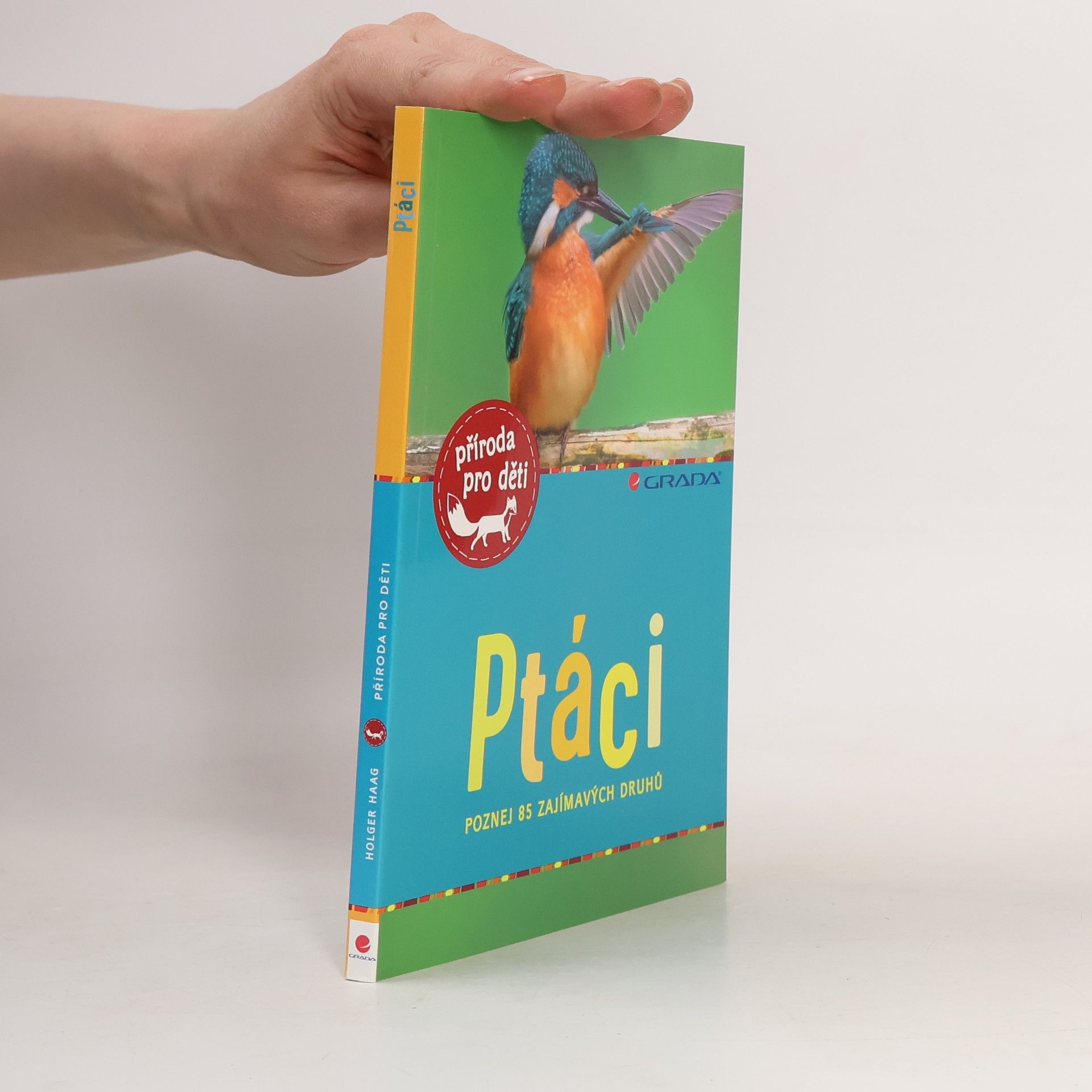 Holger Haag Ptáci – poznej 85 zajímavých druhů