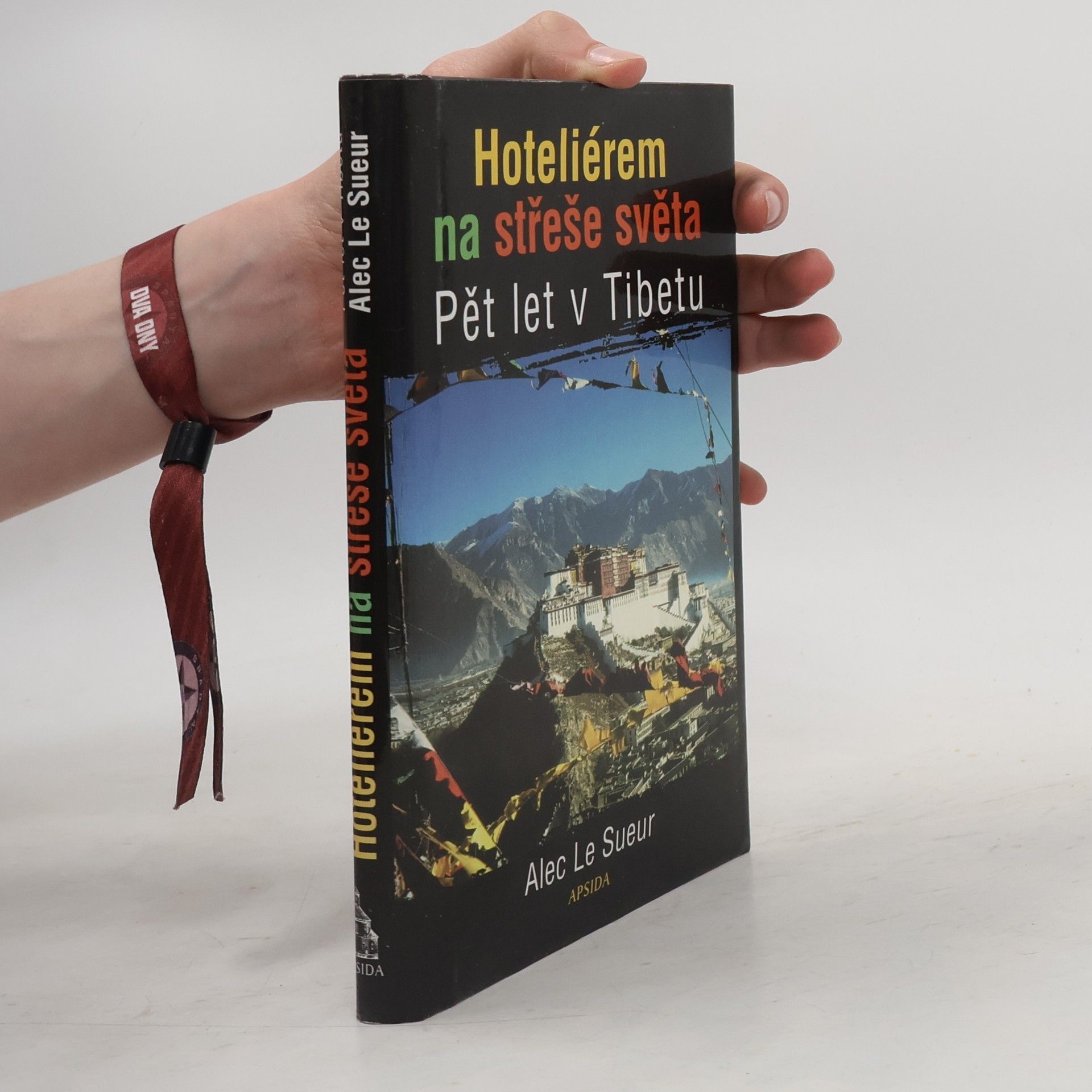 Alec Le Sueur Hoteliérem na střeše světa. Pět let v Tibetu