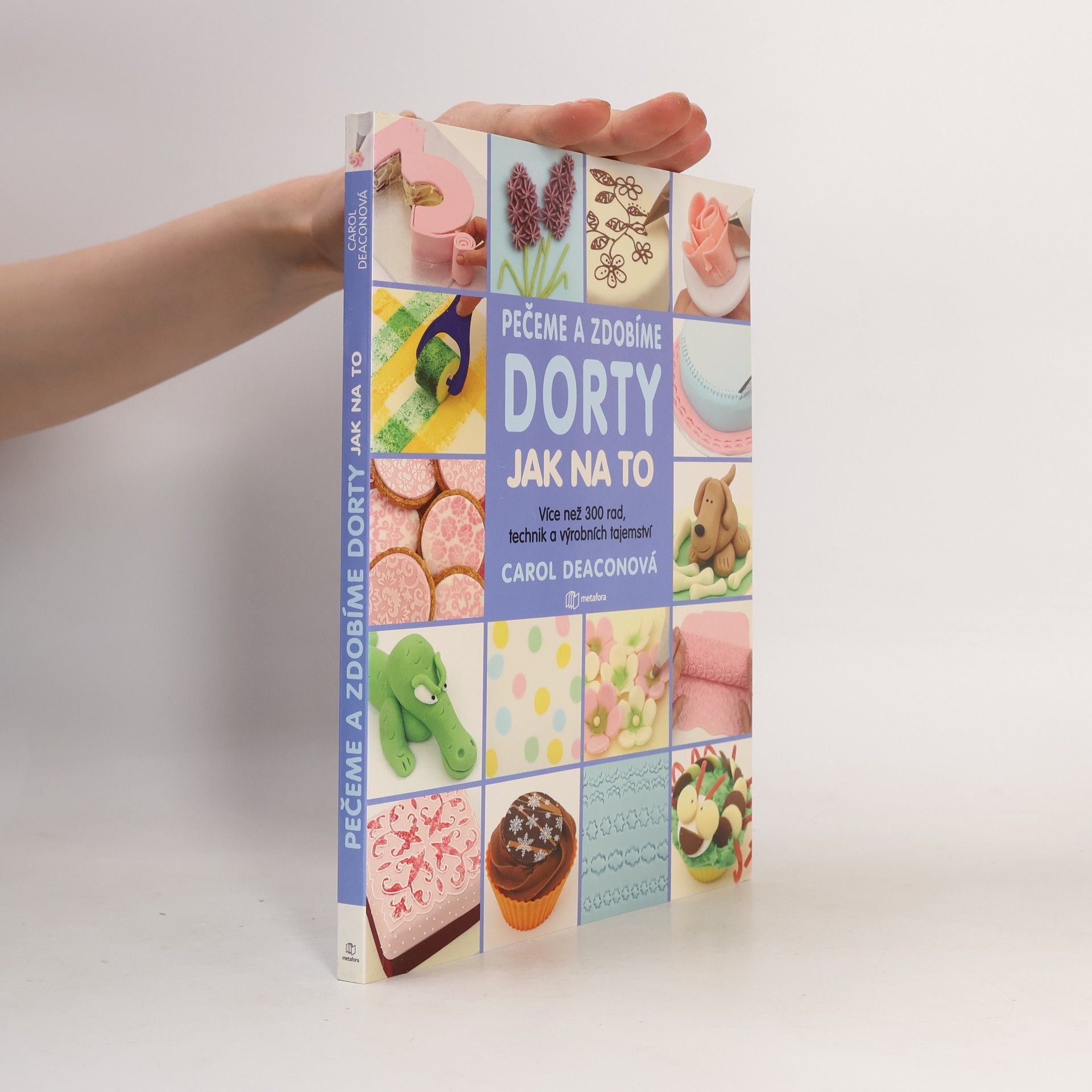 Carol Deacon Pečeme a zdobíme dorty