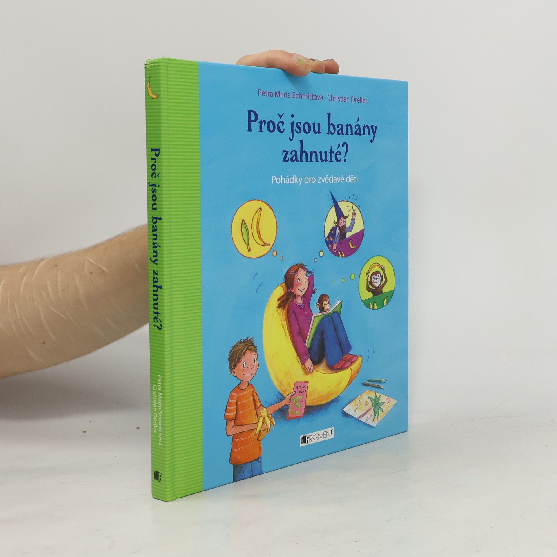 Petra Maria Schmitt Proč jsou banány zahnuté?