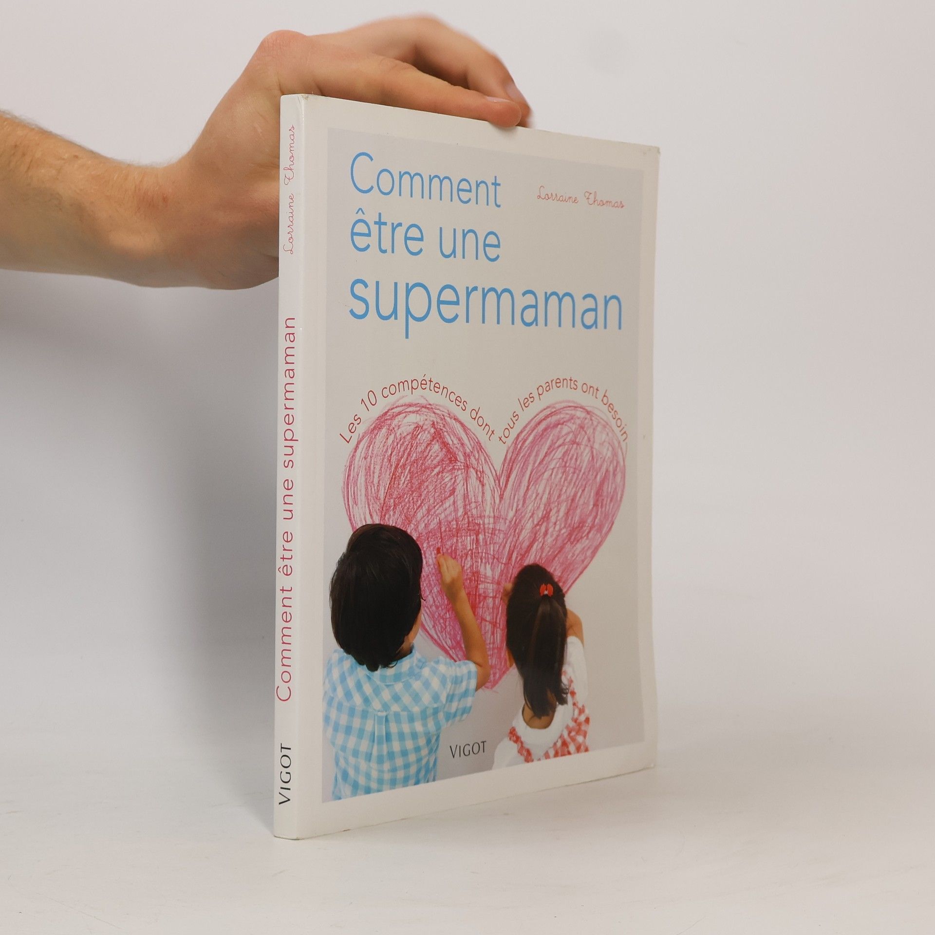 Thomas Lorraine Comment être une supermaman