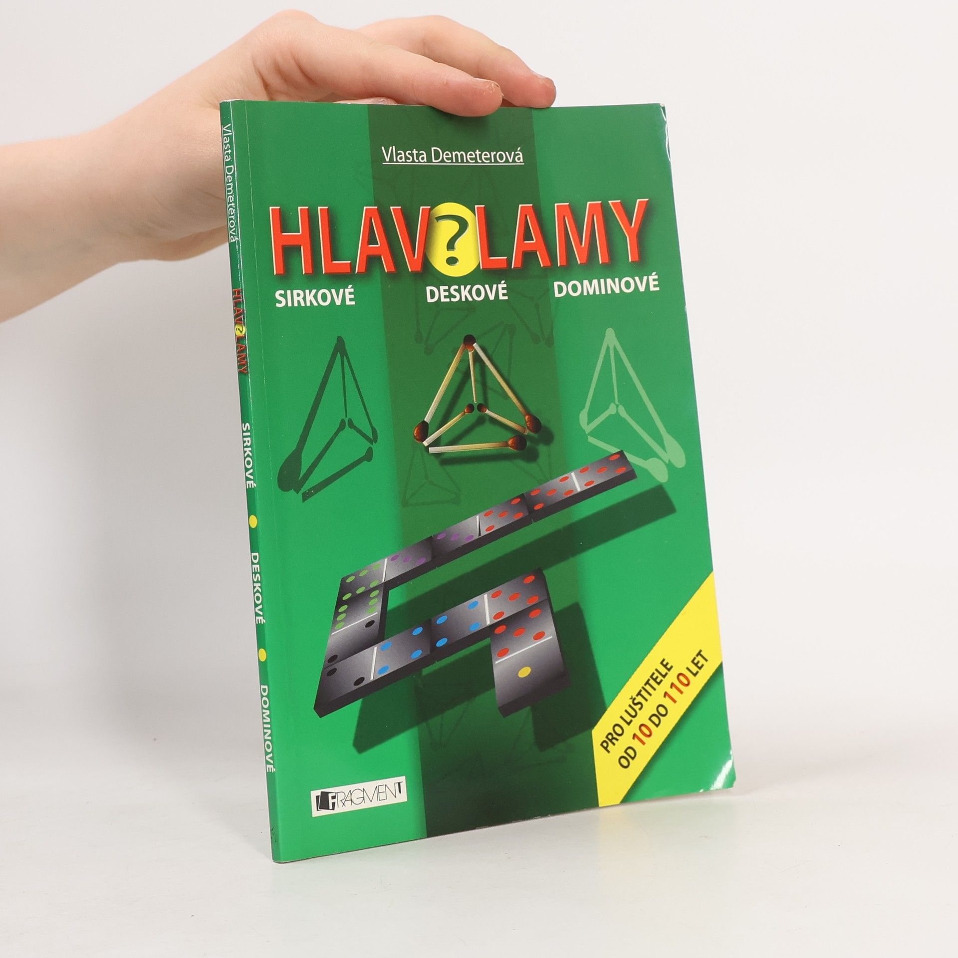 Romana Šíchová Hlavolamy: Sirkové, deskové, dominové