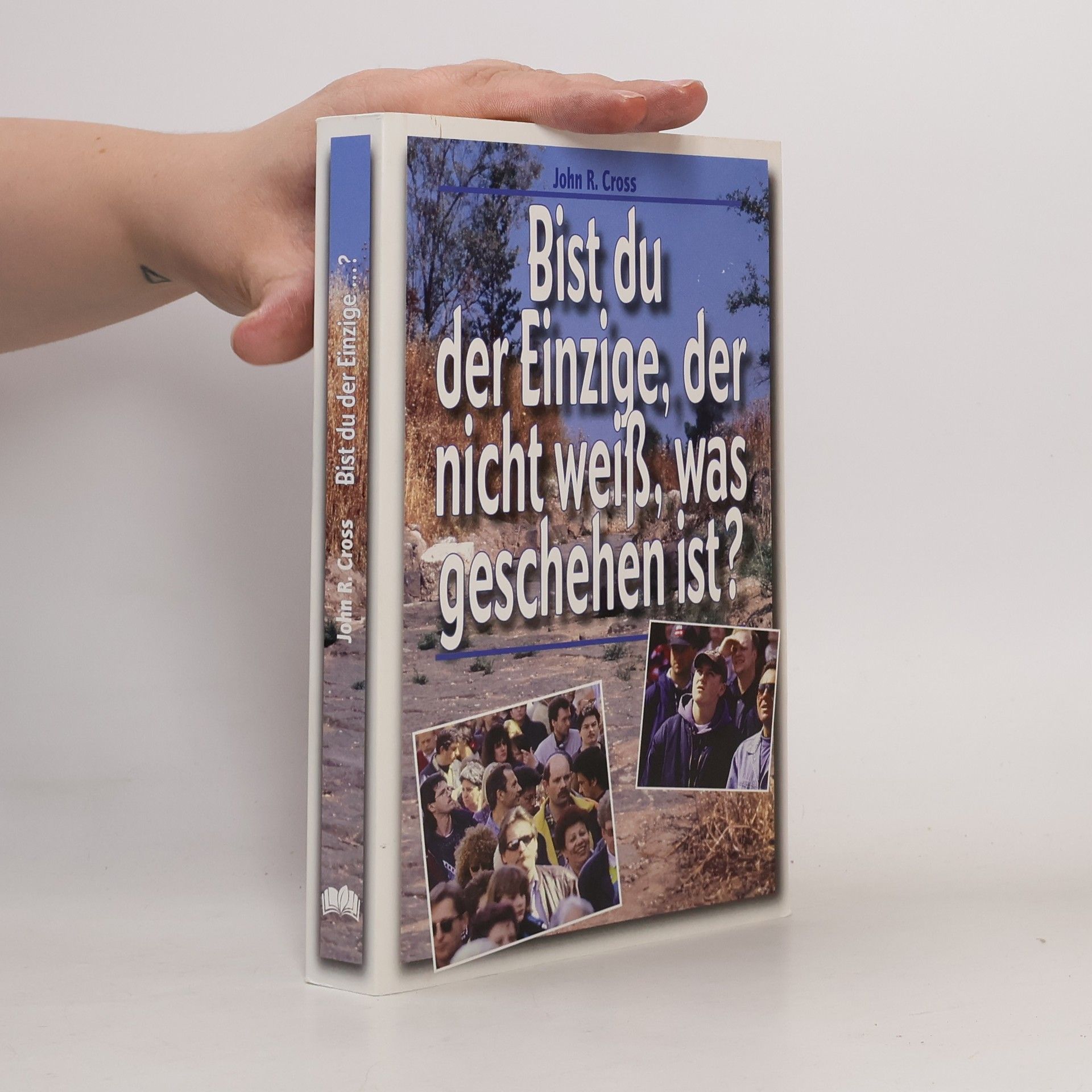 John R. Cross Bist du der Einzige, der nicht weiß, was geschehen ist?