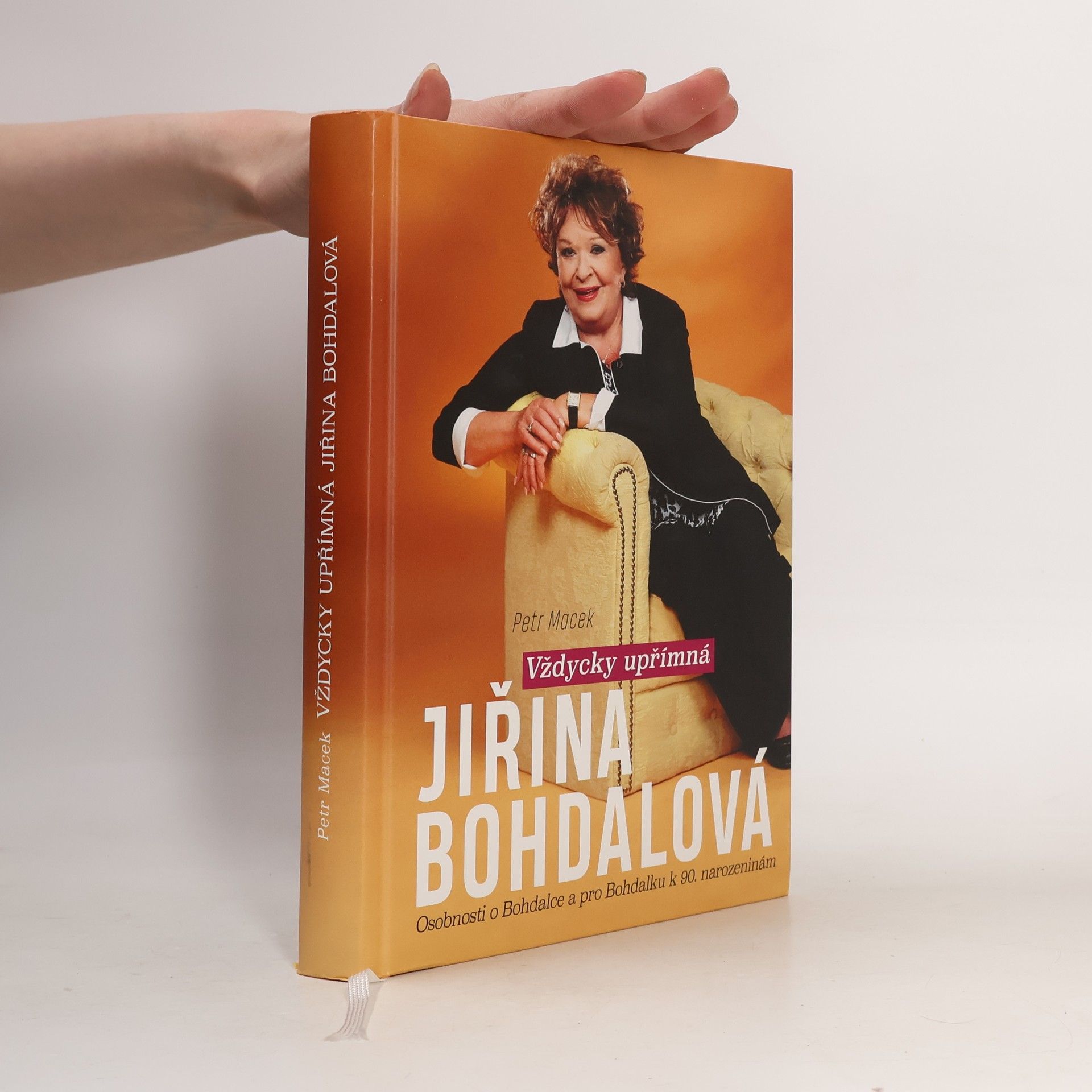 Petr Macek Jiřina Bohdalová : Vždycky upřímná : osobnosti o Bohdalce a pro Bohdalku k 90. narozeninám