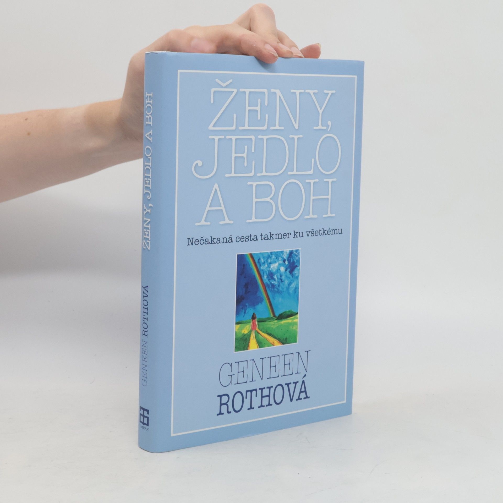 Geneen Roth Ženy, jedlo a Boh