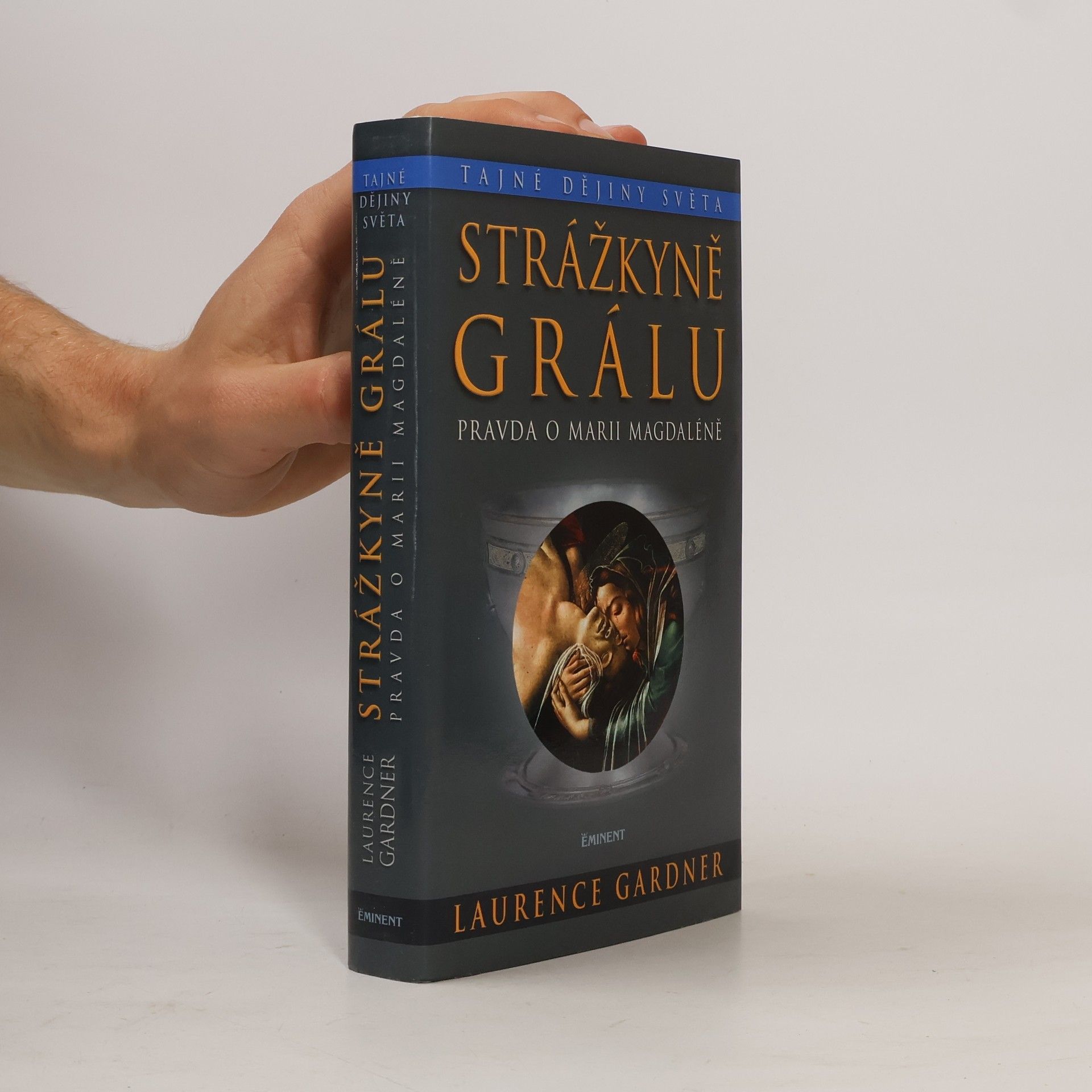 Laurence Gardner Strážkyně Grálu: Studie založená na pokrevní linii Ježíše a Marie Magdalény