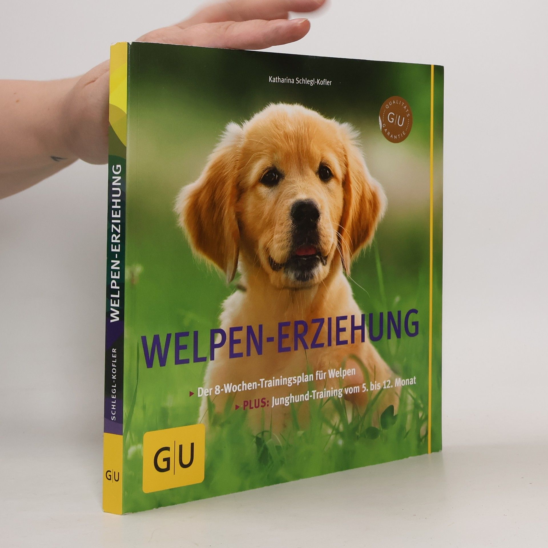 Welpen-Erziehung: Der 8-Wochen-Trainingsplan für Welpen. Plus Junghund-Training vom 5. bis 12. Monat