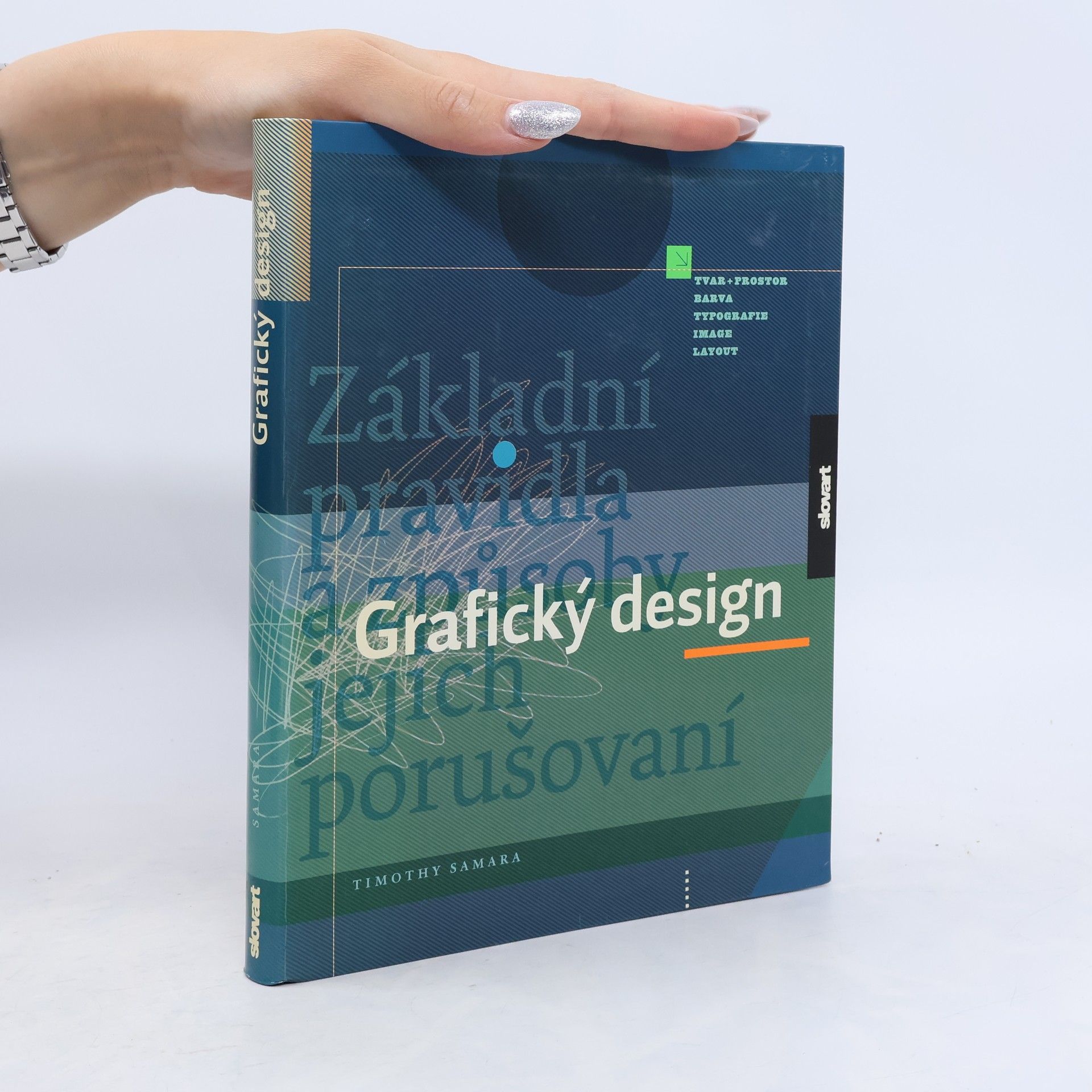 Timothy Samara Grafický design. Základní pravidla a způsoby jejich porušování