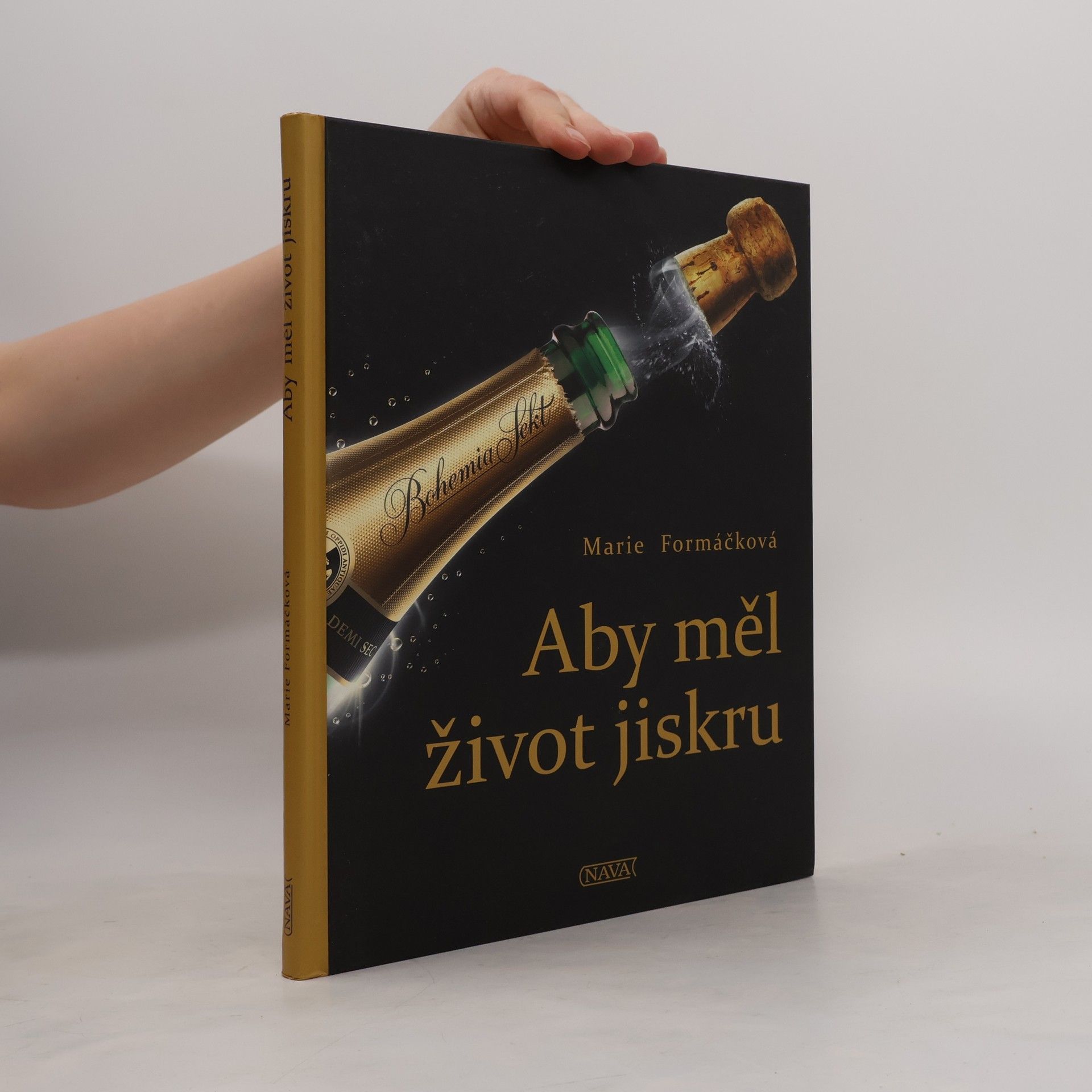Marie Formačková Aby měl život jiskru. Bohemia sekt