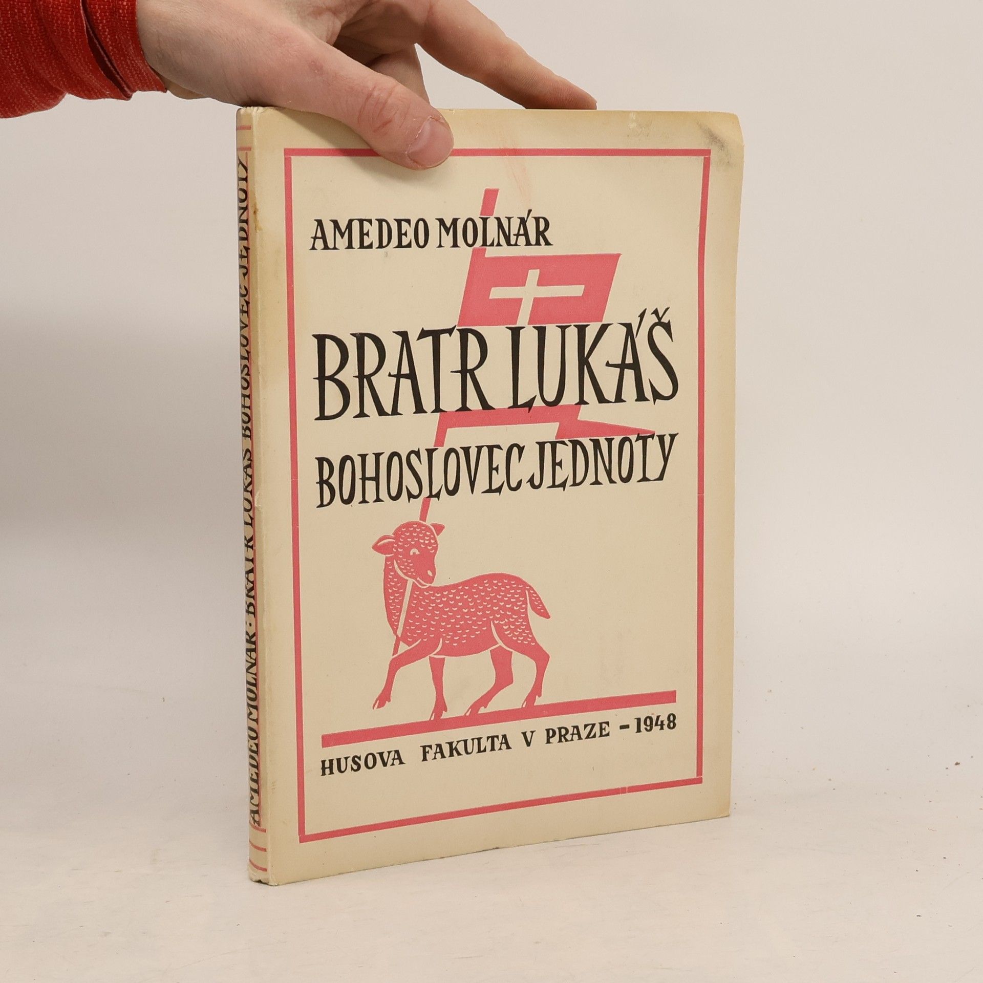 B. Amedeo Molnár Bratr Lukáš. Bohoslovec jednoty