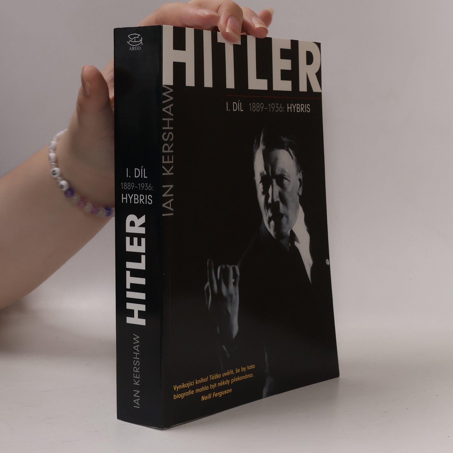 Ian Kershaw Hitler. I. díl, 1889-1936: Hybris