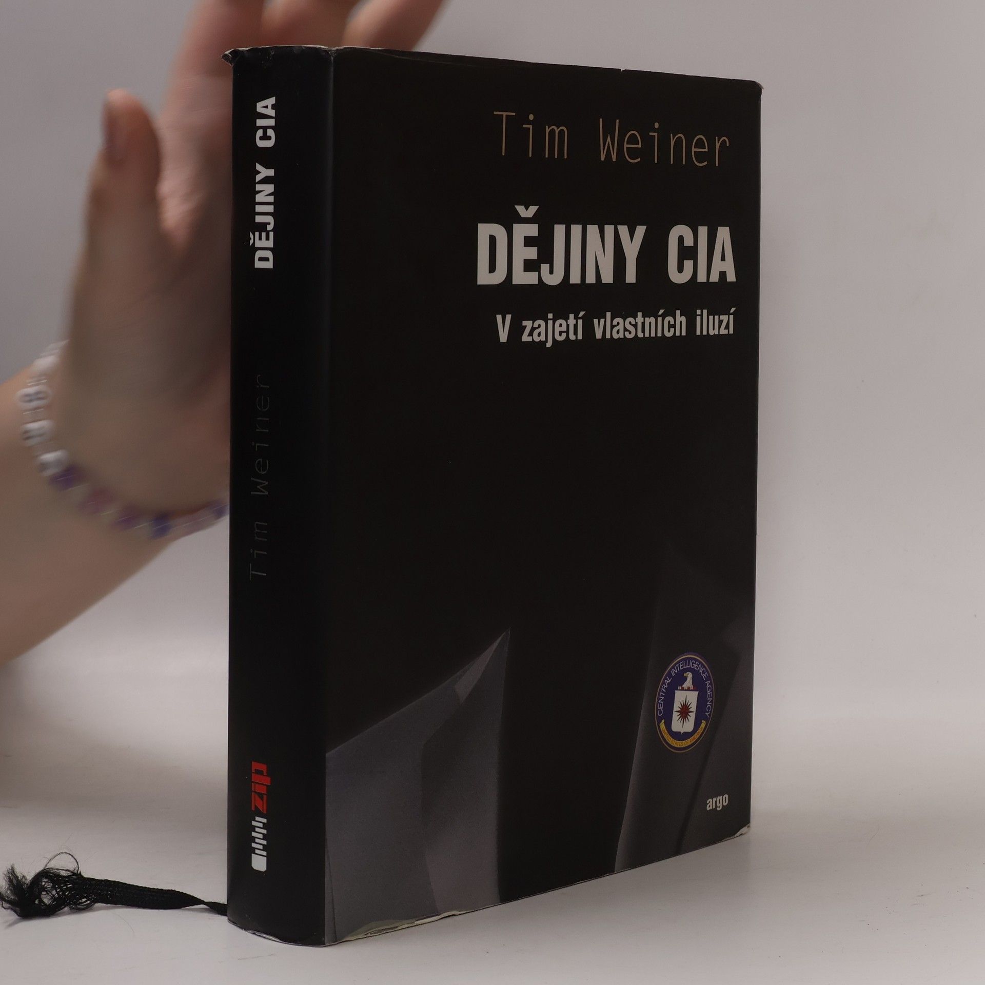 Tim Weiner Dějiny CIA: V zajetí vlastních iluzí