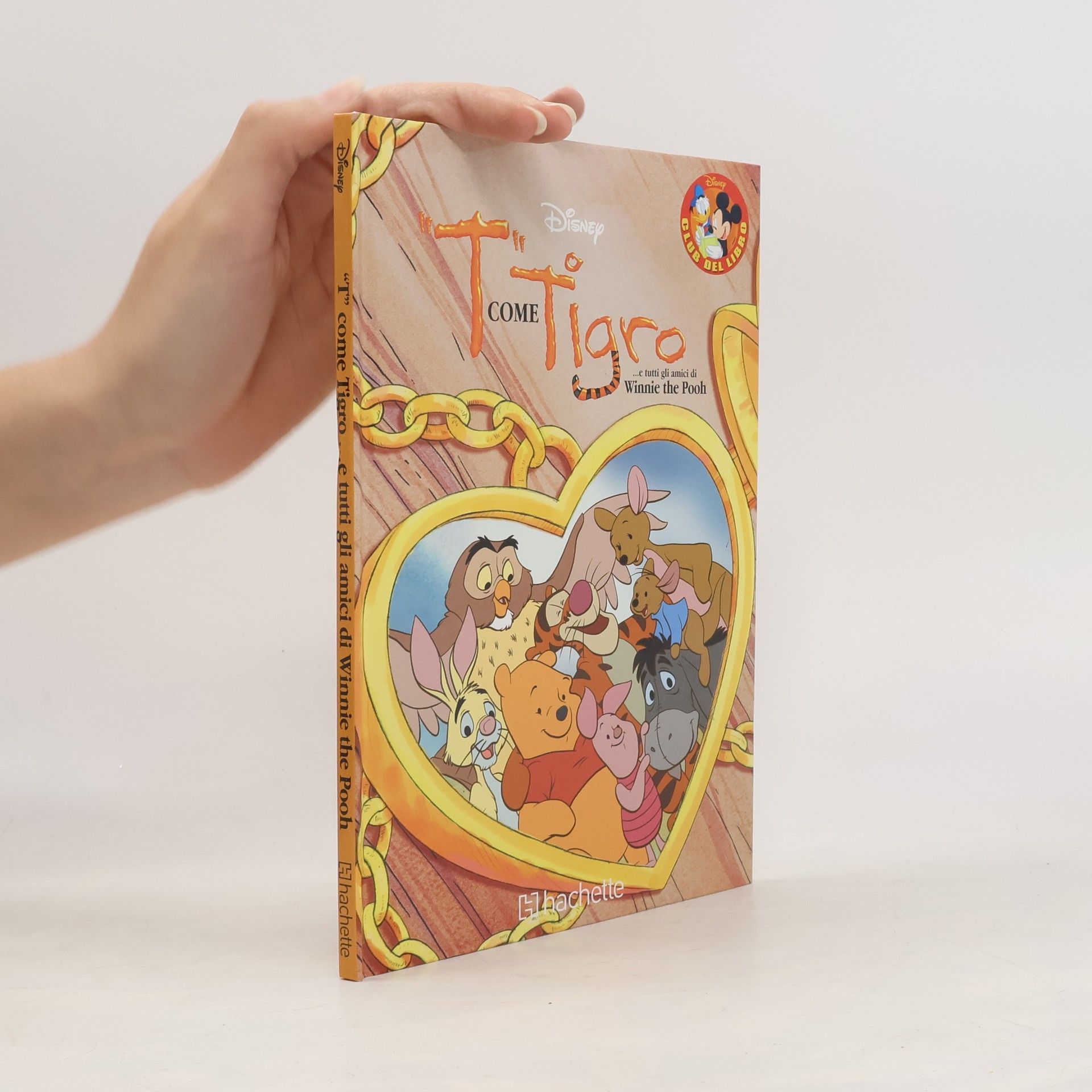 AA.VV. "T" come Tigro... e tutti gli amici di Winnie the Pooh