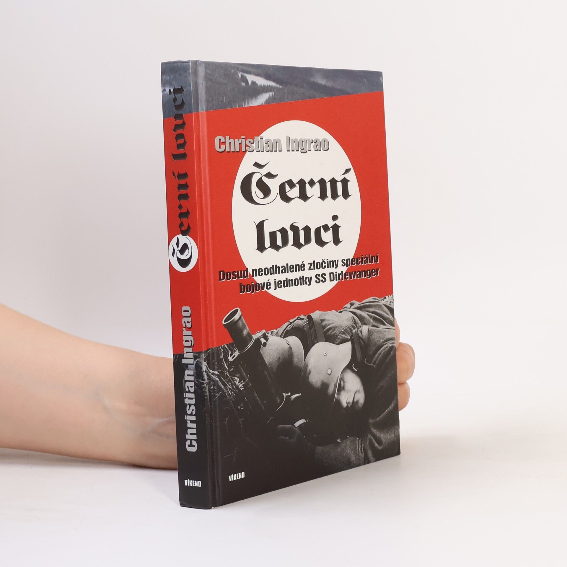 Černí lovci: Dosud neodhalené zločiny speciální bojové jednotky SS Dirlewanger