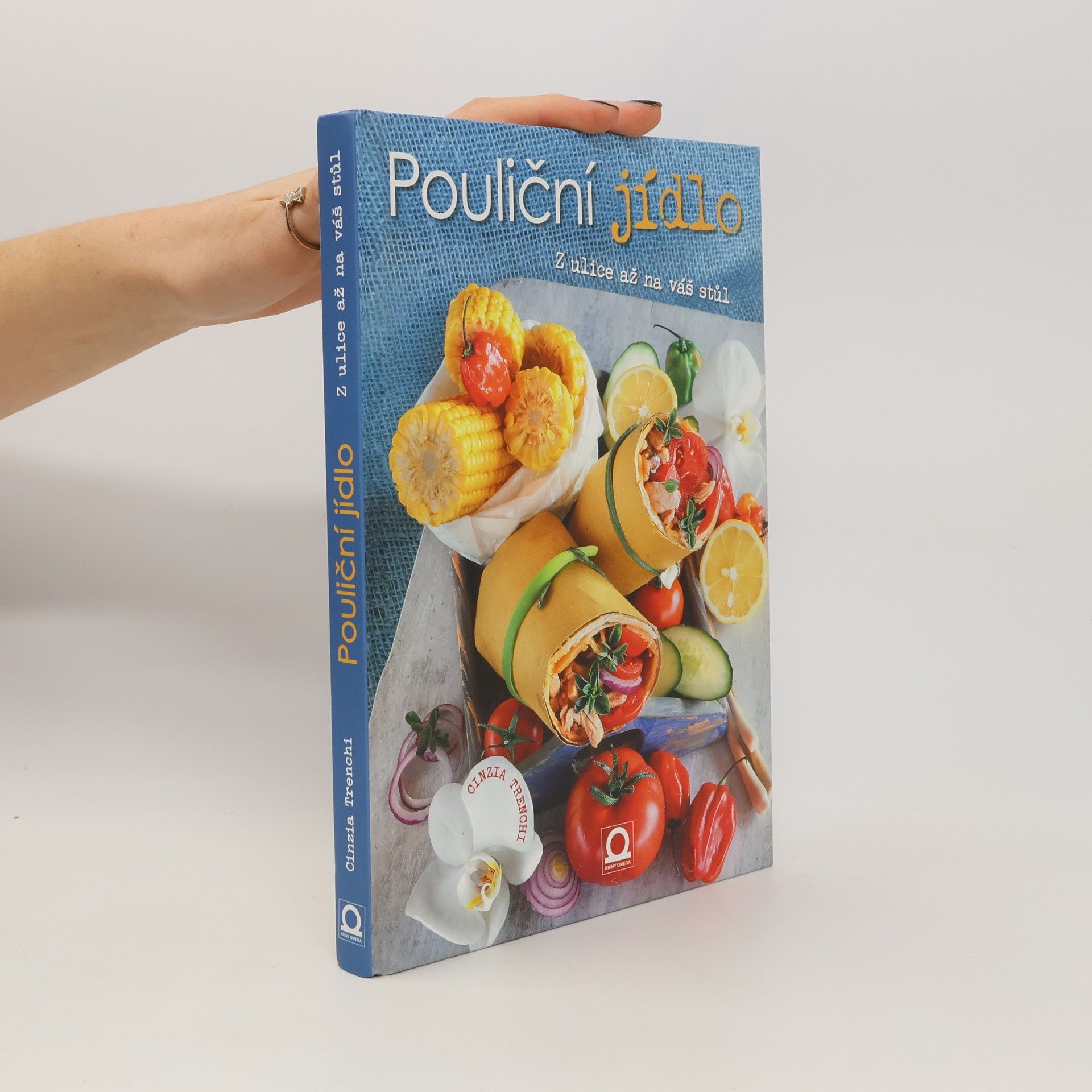 Cinzia Trenchi Pouliční jídlo : z ulice až na váš stůl