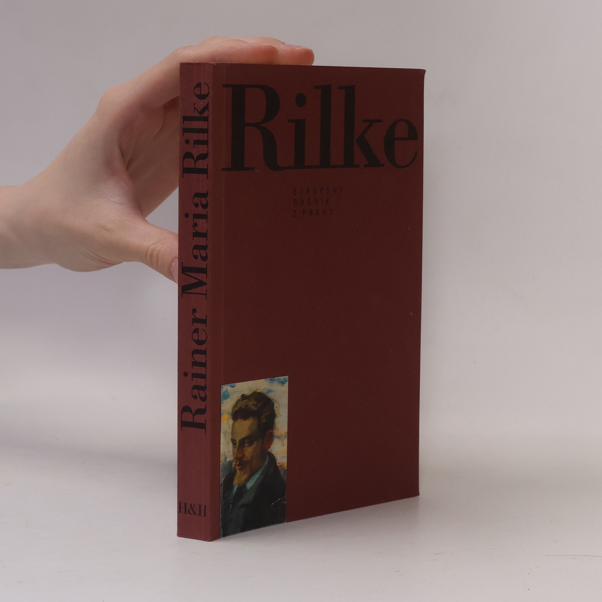 Alena Bláhová Rainer Maria Rilke. Evropský básník z Prahy