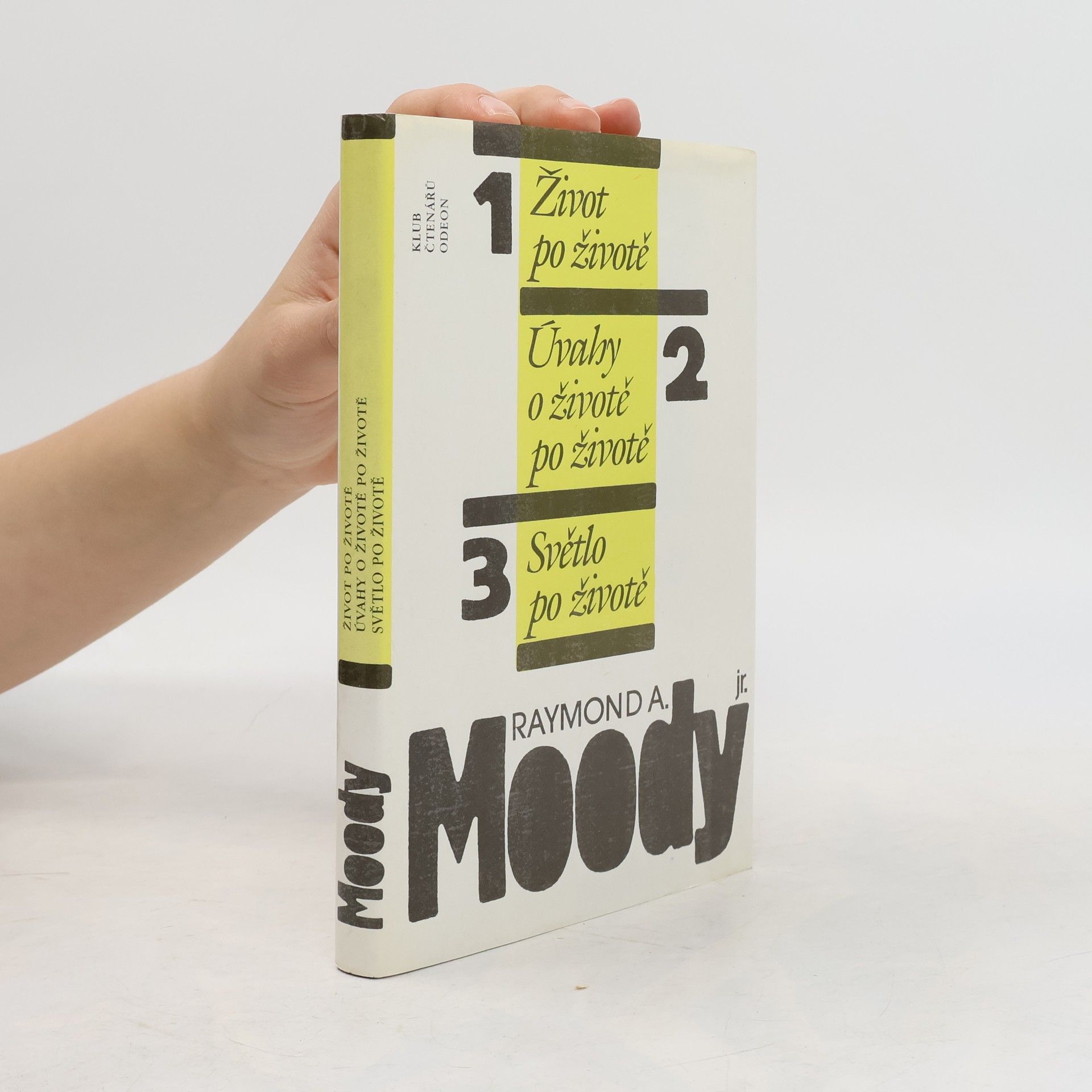 Raymond A. Moody Život po životě. Úvahy o životě po životě. Světlo po životě