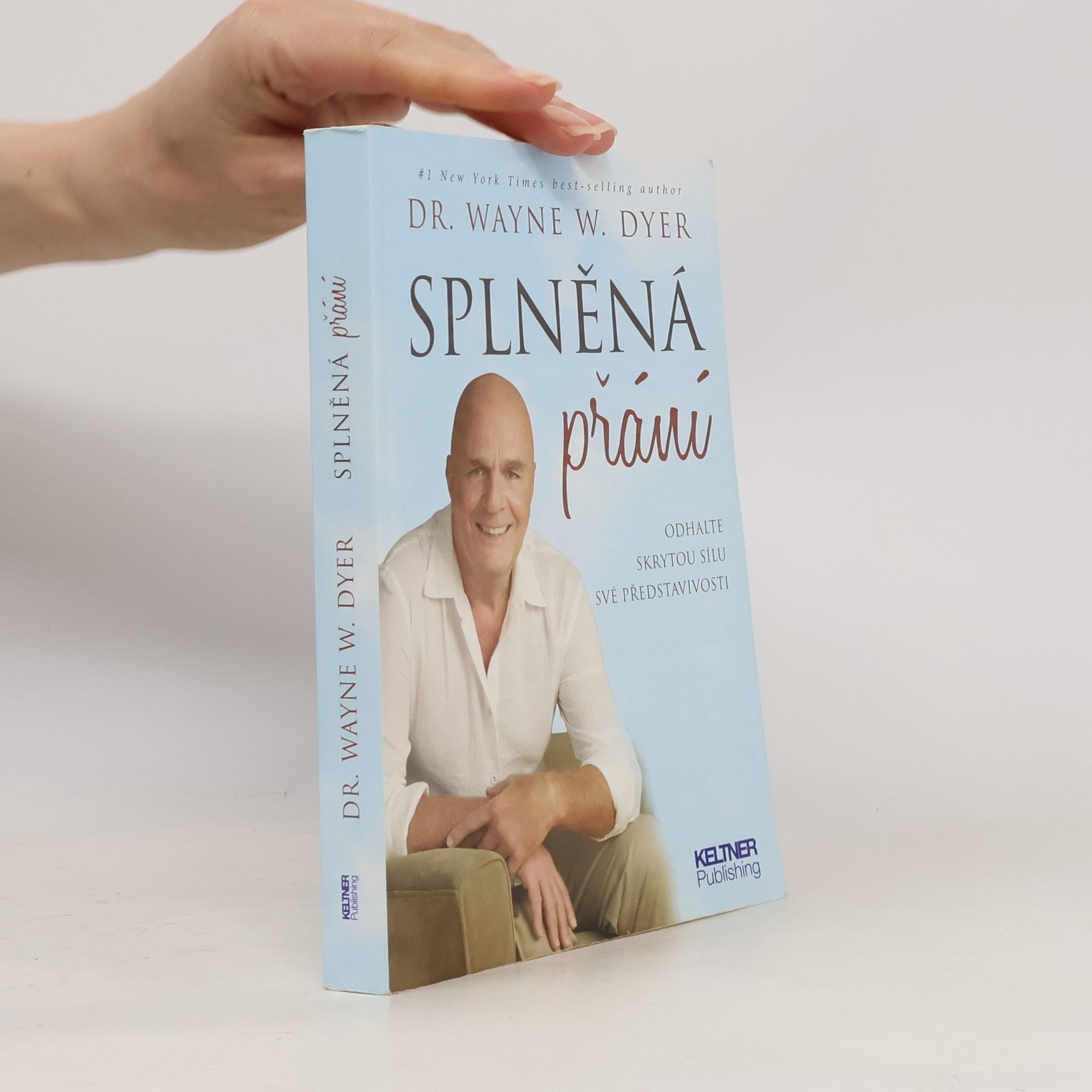 Wayne Dyer Splněná přání. Odhalte skrytou sílu své představivosti