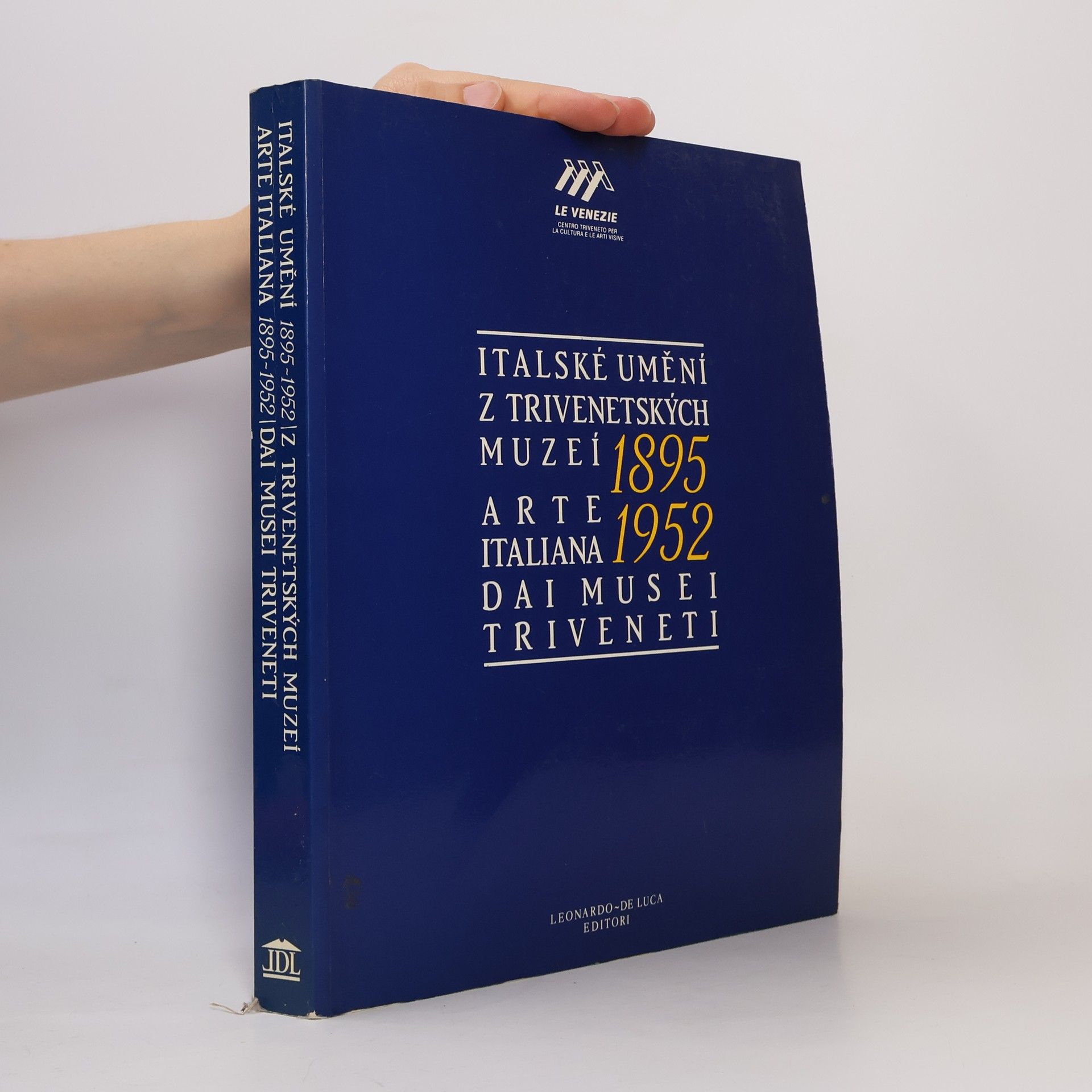 Kolektív autorov Italské umění 1895-1952 z Trivenetských Muzeí. Arte Italiana 1895-1952 dai Musei Triveneti