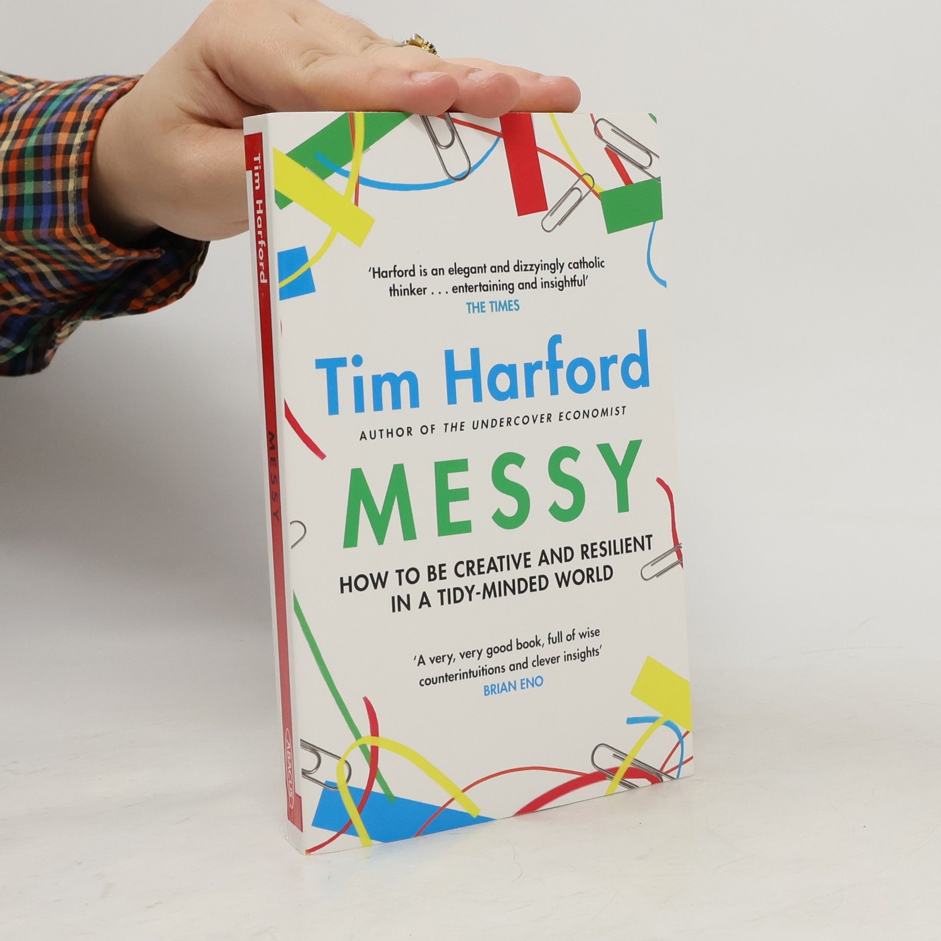 Tim Harford Messy : how to be creative and resilient in a tidy-minded world
