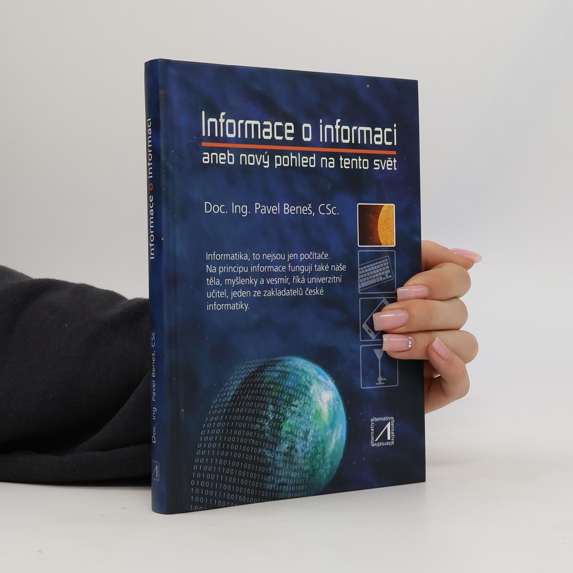 Pavel D. Kolář Informace o informaci, aneb, nový pohled na tento svět