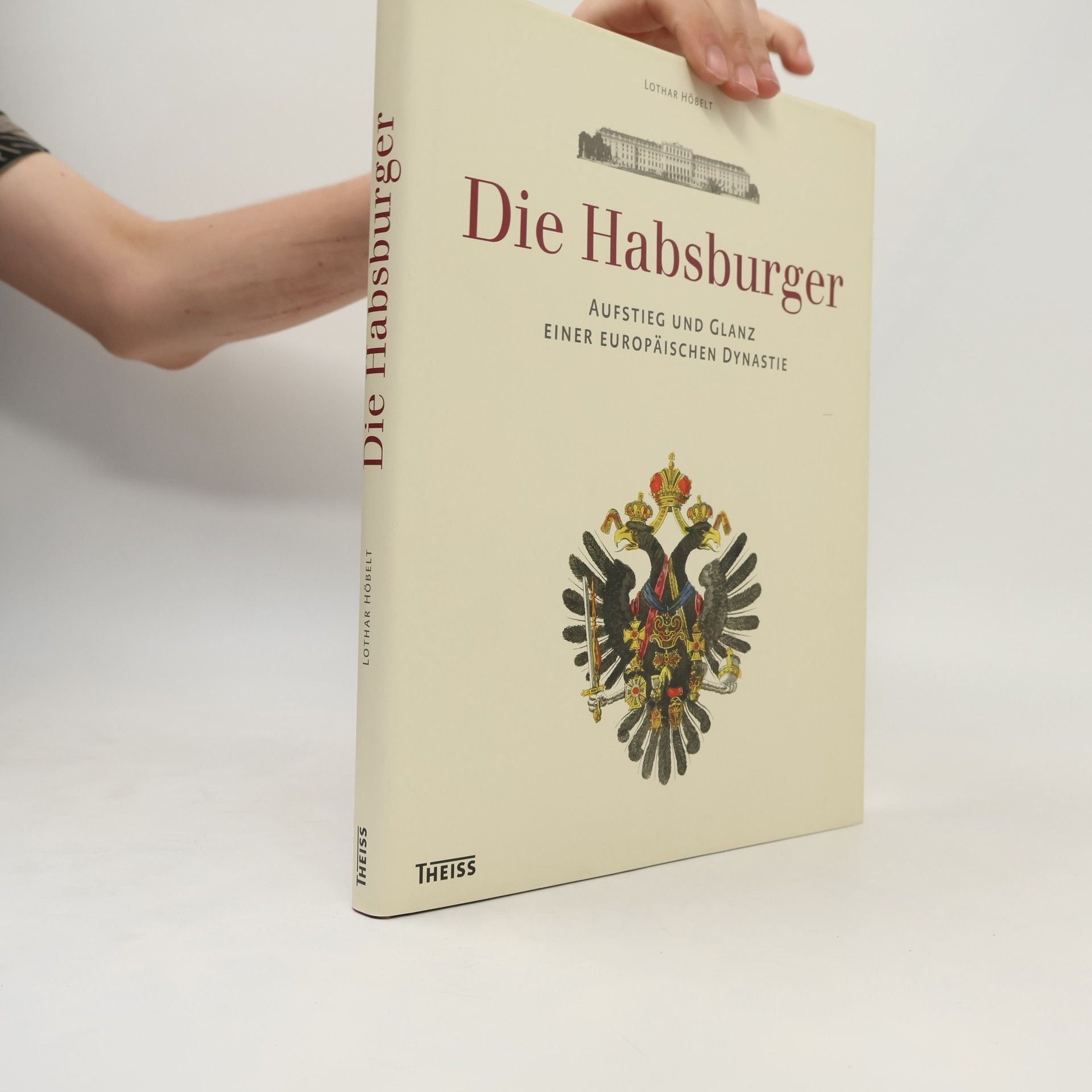 Lothar Höbelt Die Habsburger
