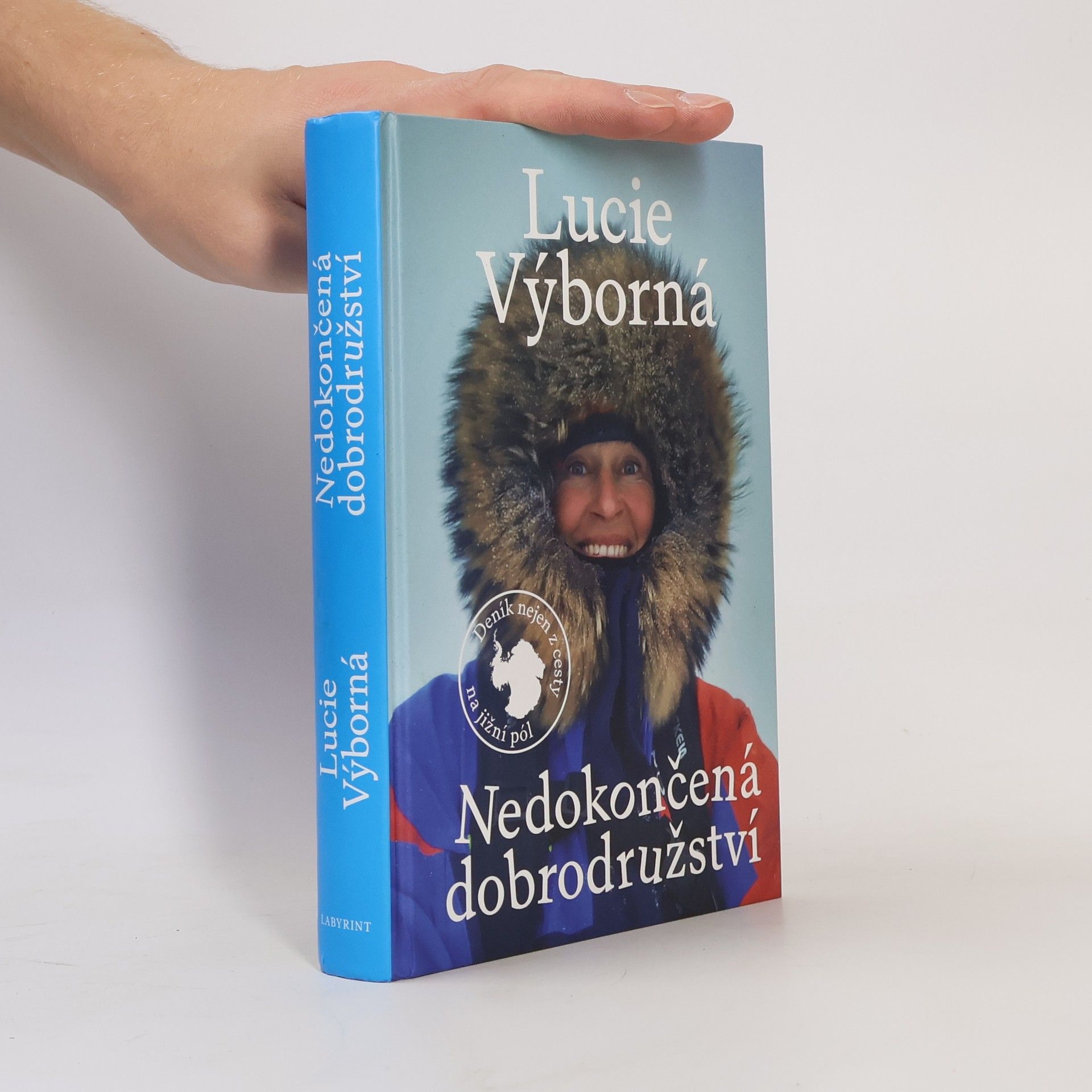 Lucie Výborná Nedokončená dobrodružství - Deník nejen z cesty na jižní pól