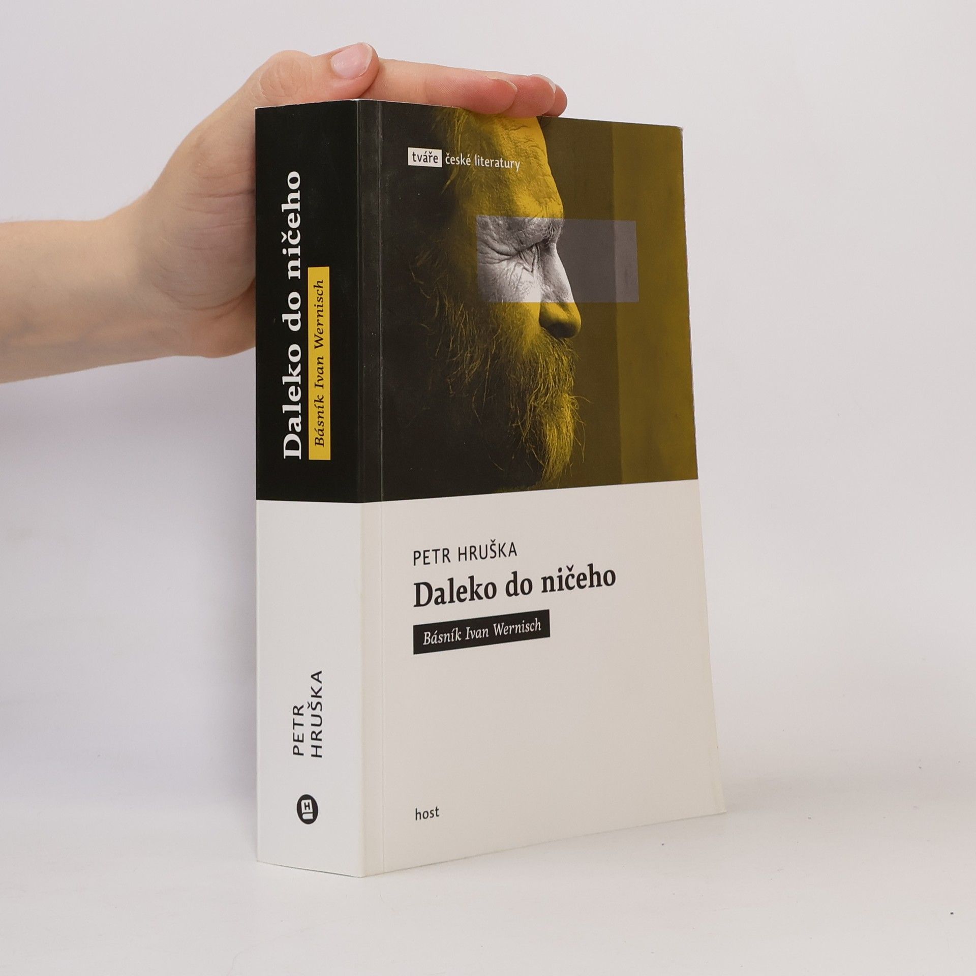 Petr Hruška Daleko do ničeho: Básník Ivan Wernisch
