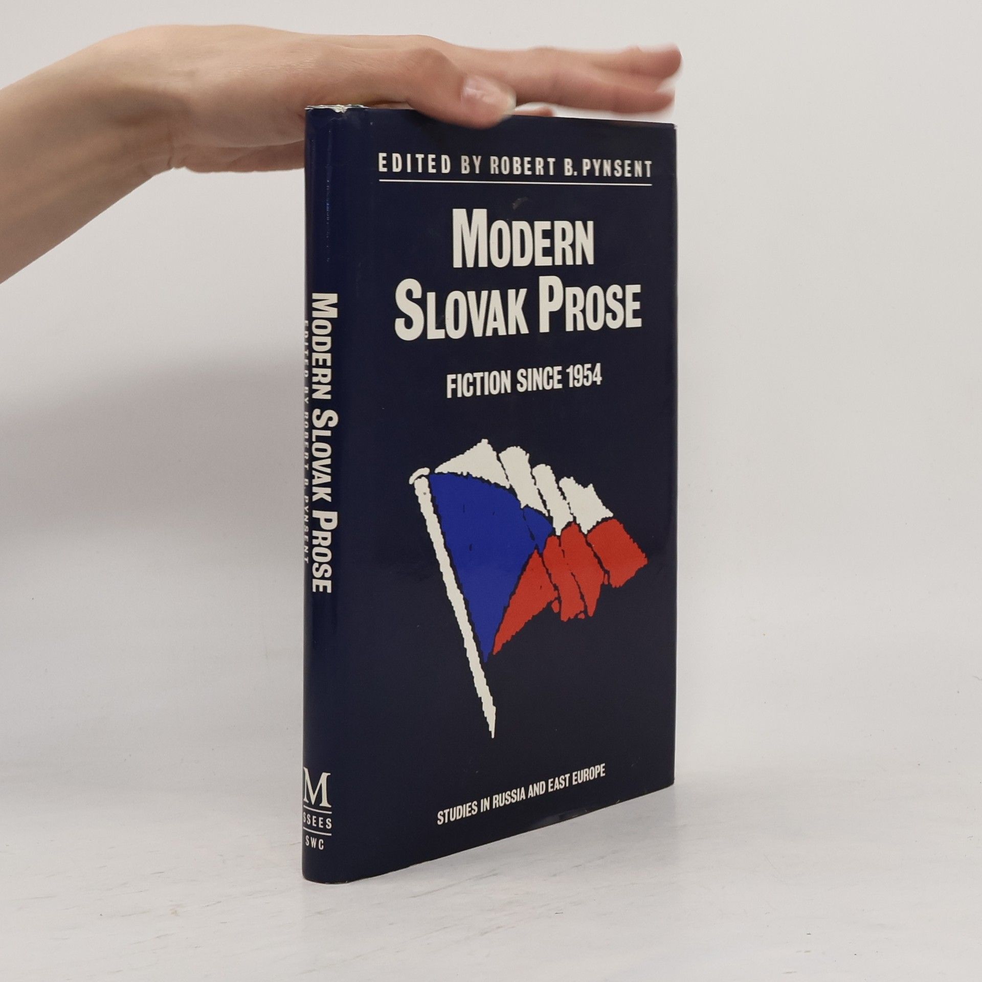 Robert Pynsent Studies in Russia and East Europe: Modern Slovak Prose