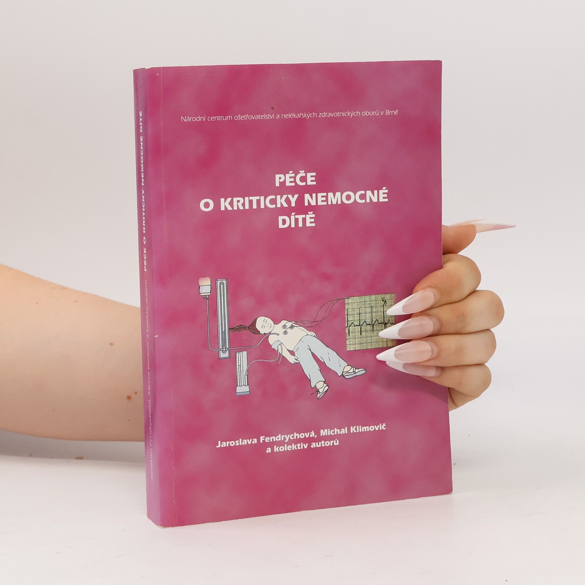 Jaroslava Fendrychová Péče o kriticky nemocné dítě